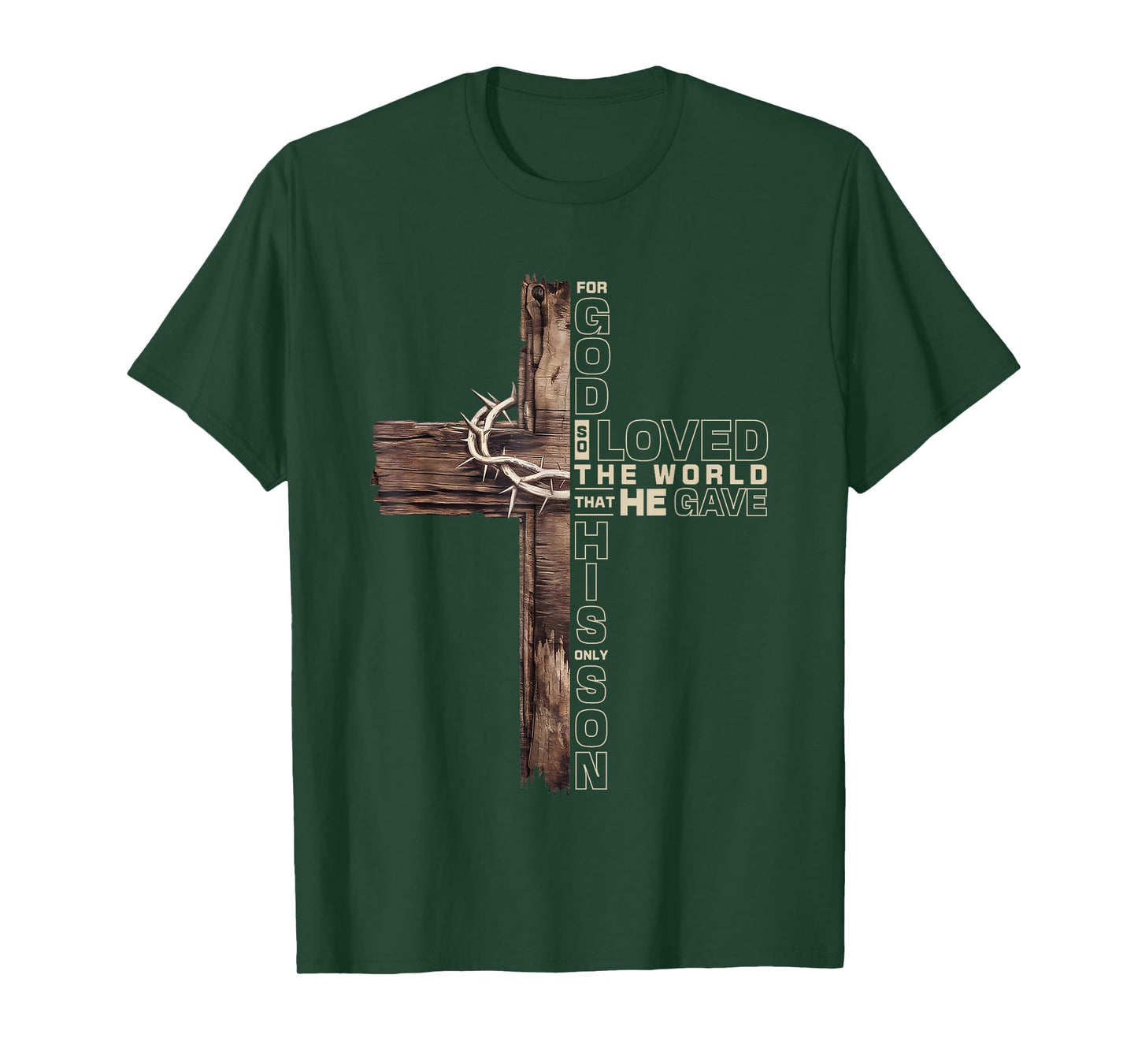 For God So Loved The World That He Gave His One And Only Son T-Shirt