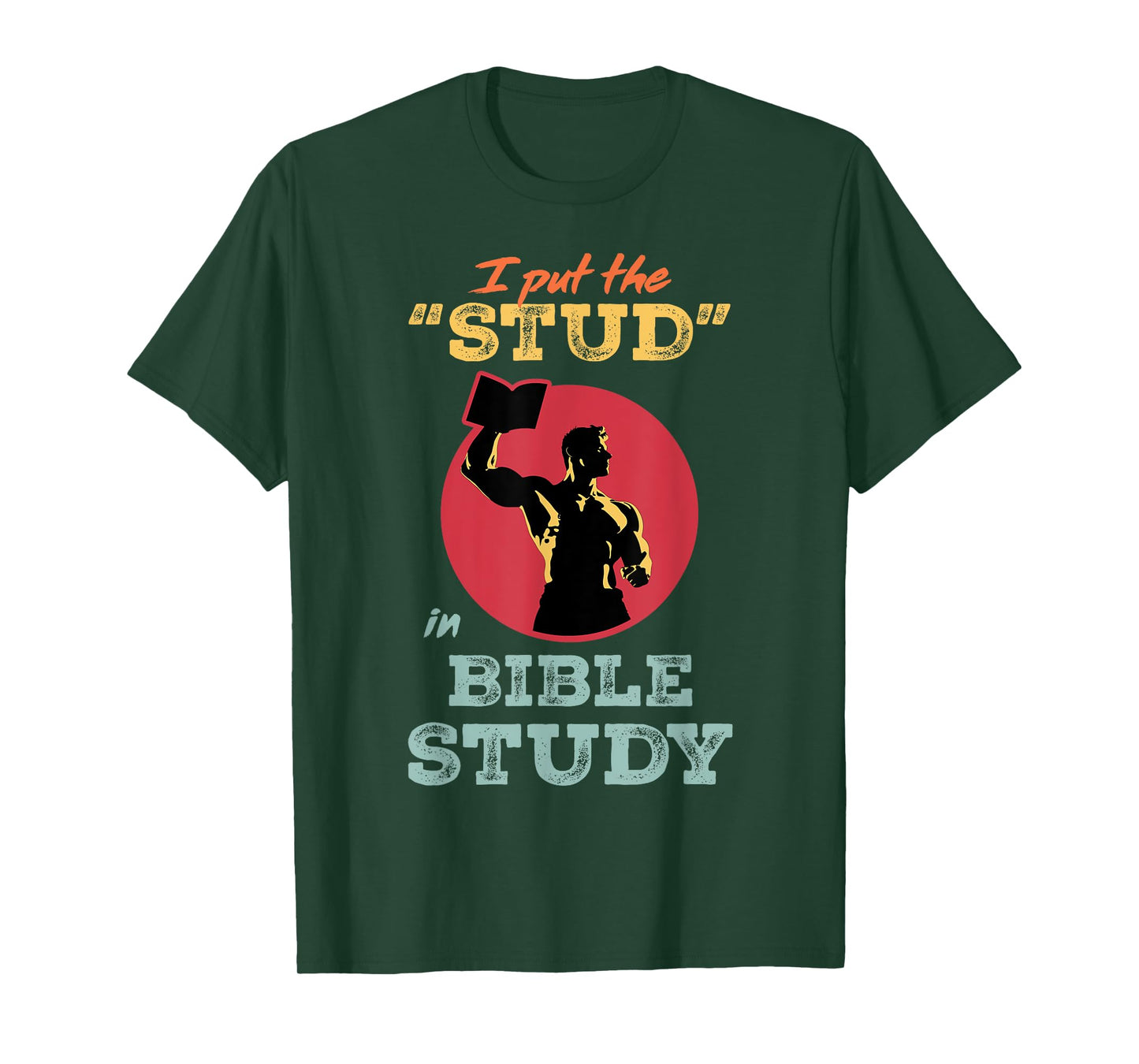 I Put the Stud in Bible Study Christian Men’s Ministry T-Shirt