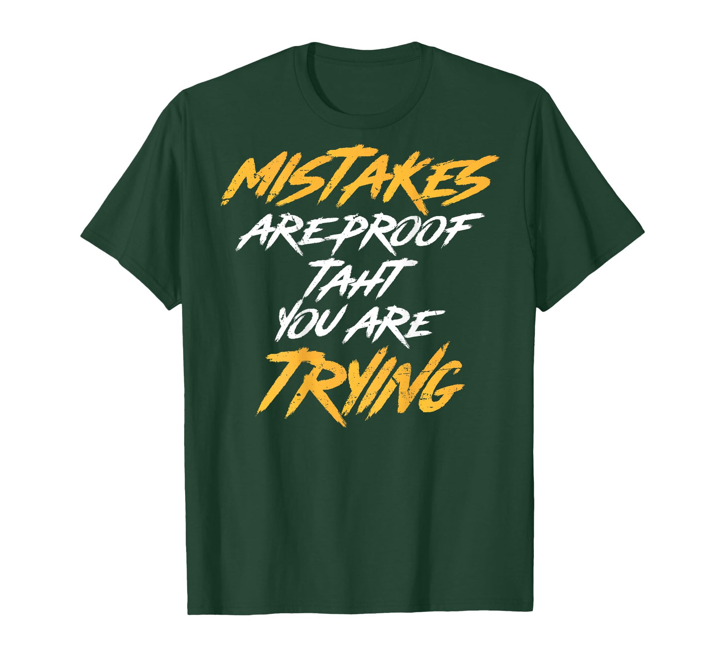 Motivational Saying Mistakes Are Proof That You're Trying T-Shirt