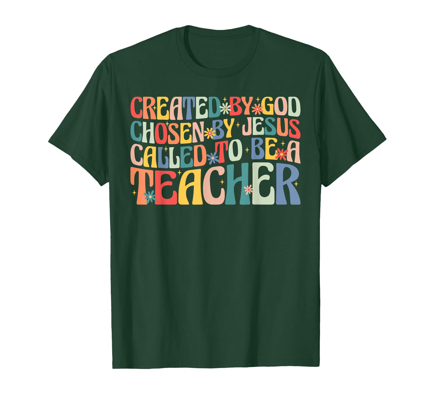 Created by God Chosen by Jesus Called to Be a Teacher T-Shirt