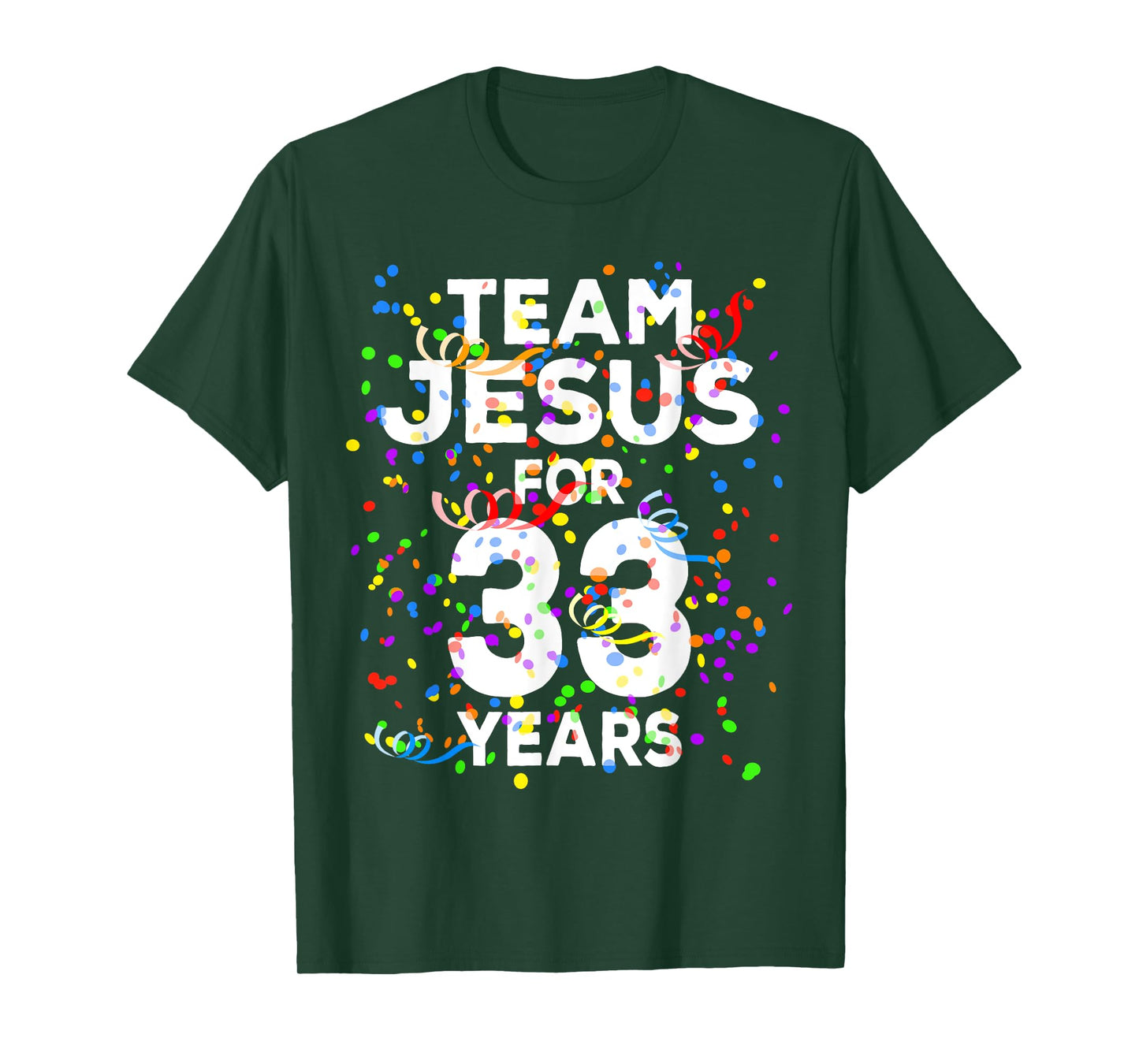 Funny Team Jesus For 33 Years Old Christian 33rd Birthday T-Shirt