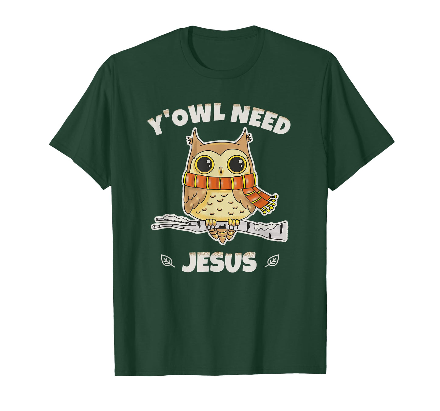 Y'Owl Need Jesus A Perfect Christian Gift For Owl Lovers T-Shirt