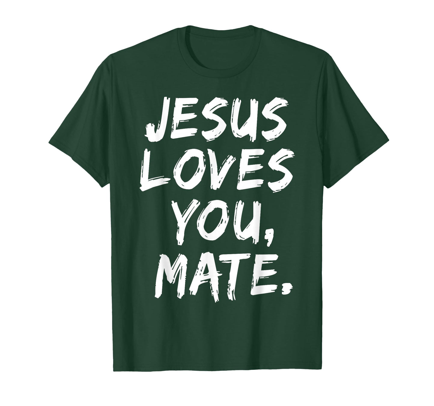 Jesus Loves You Mate Christian Believer Faith God Religious T-Shirt