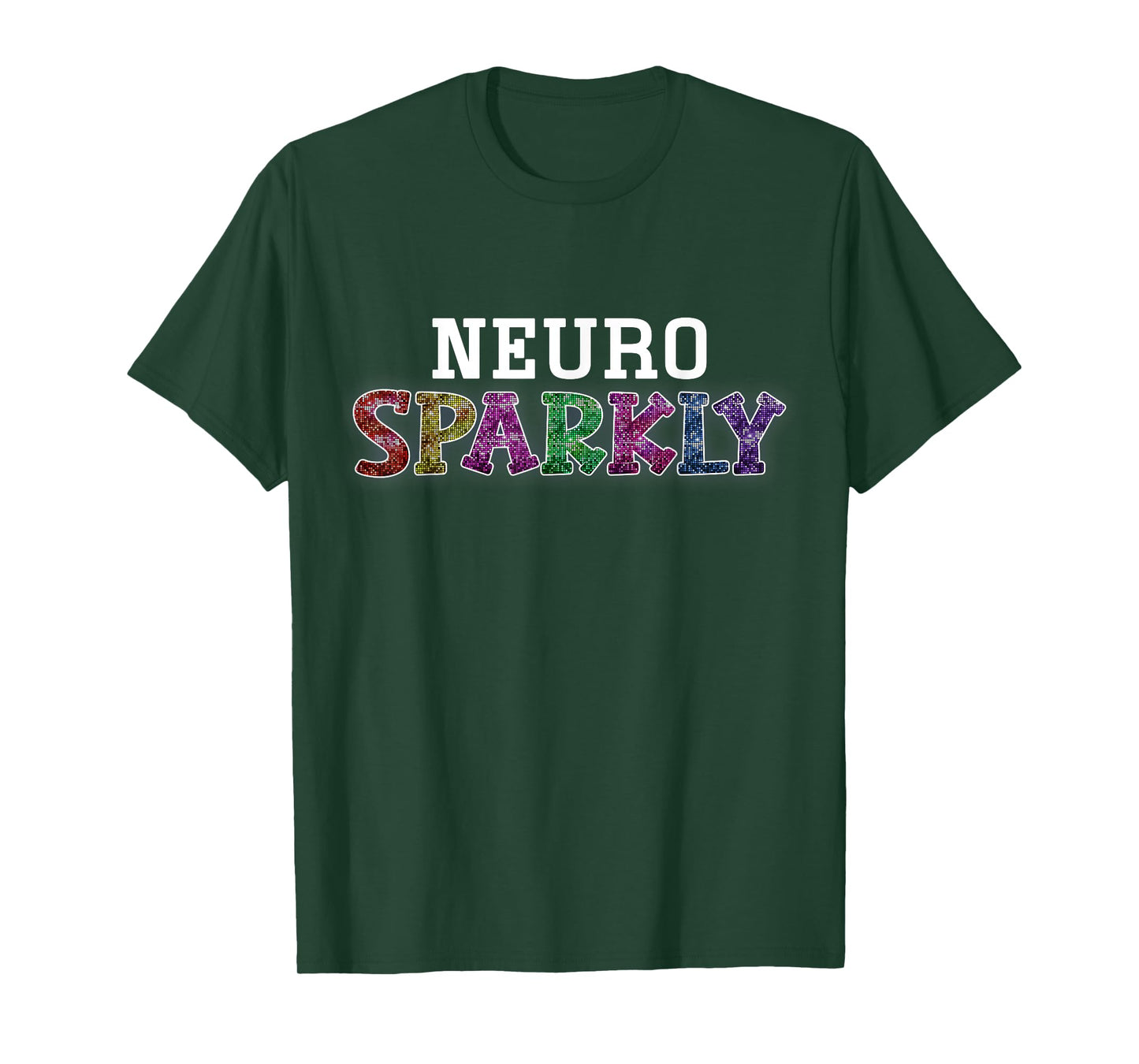 Neuro Sparkly Celebrate Neurodiversity Neuro Sparkly Funny T-Shirt