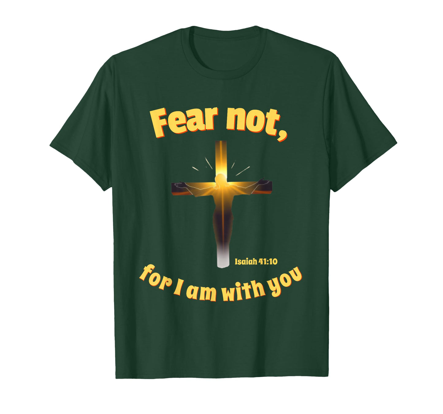 Fear Not for I Am with You – Christian Bible Verse Isaiah T-Shirt