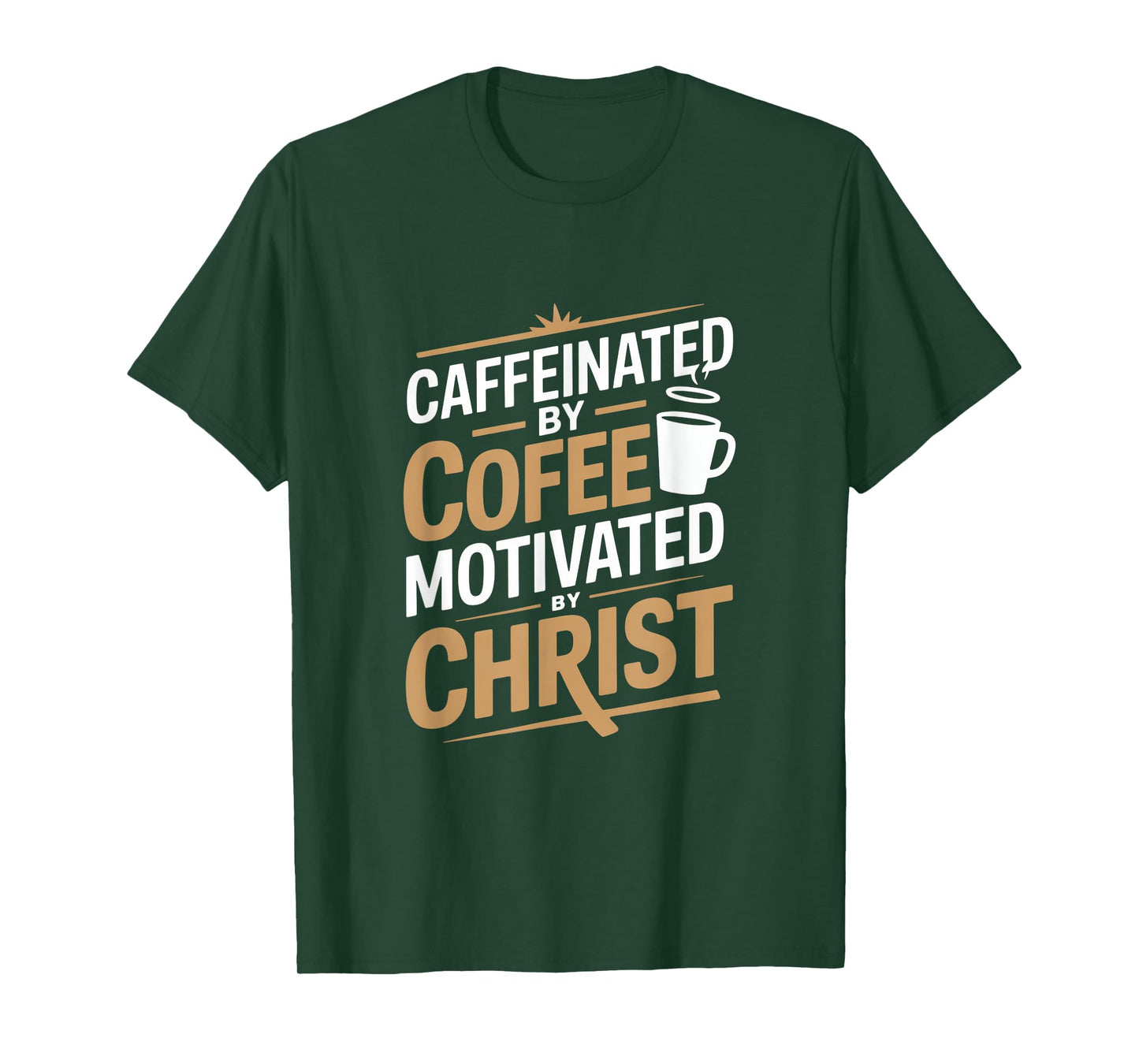 Caffeinated By Coffee Motivated By Christ T-Shirt