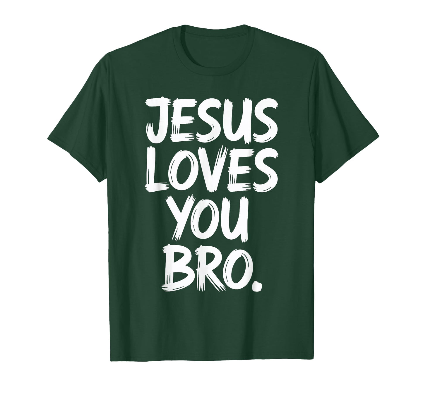 Jesus Loves You Bro Faith Message T-Shirt