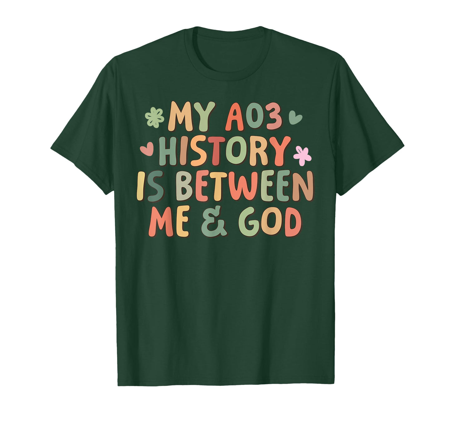 My AO3 History Is Between Me And God Funny Girl Women T-Shirt
