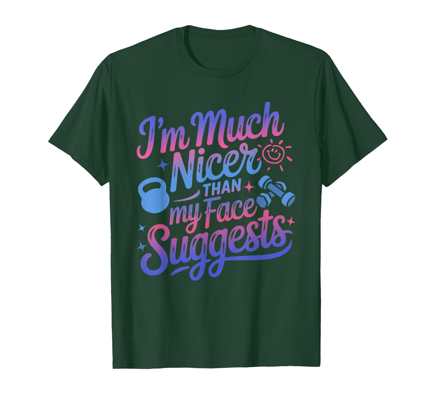 I'm Much Nicer Than My Face Suggest Funny Workout Gym Girl T-Shirt
