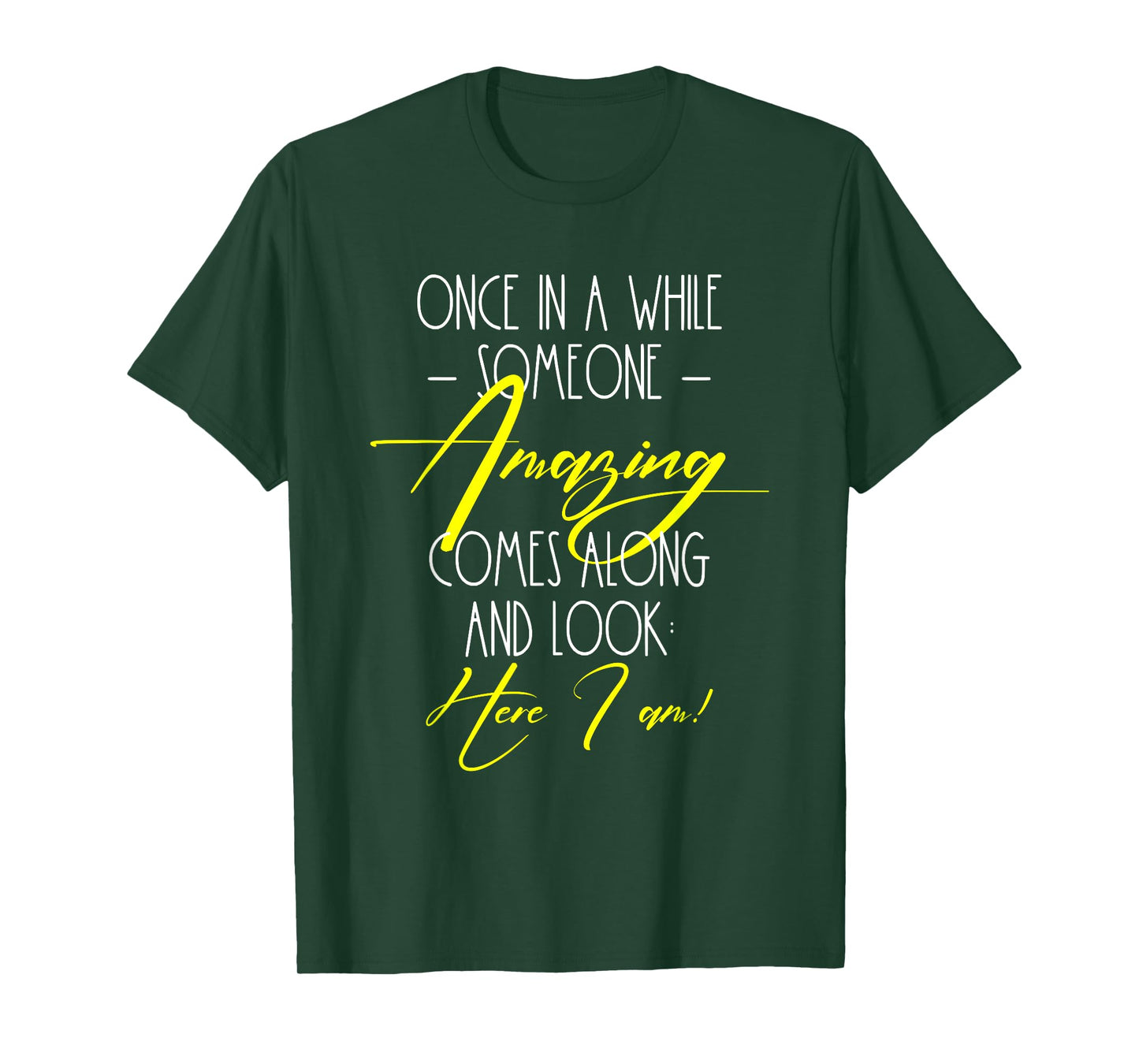 Funny Cute Quote Once in A While Someone Amazing Comes Along T-Shirt