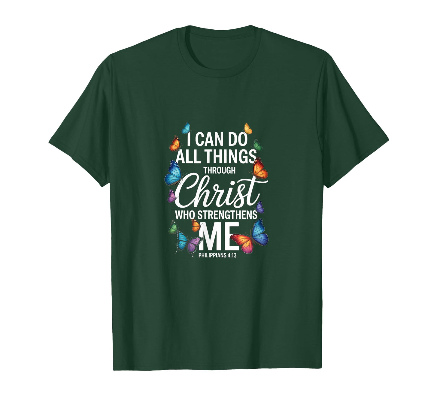 I Can Do All Things Through Christ Butterfly Faith T-Shirt