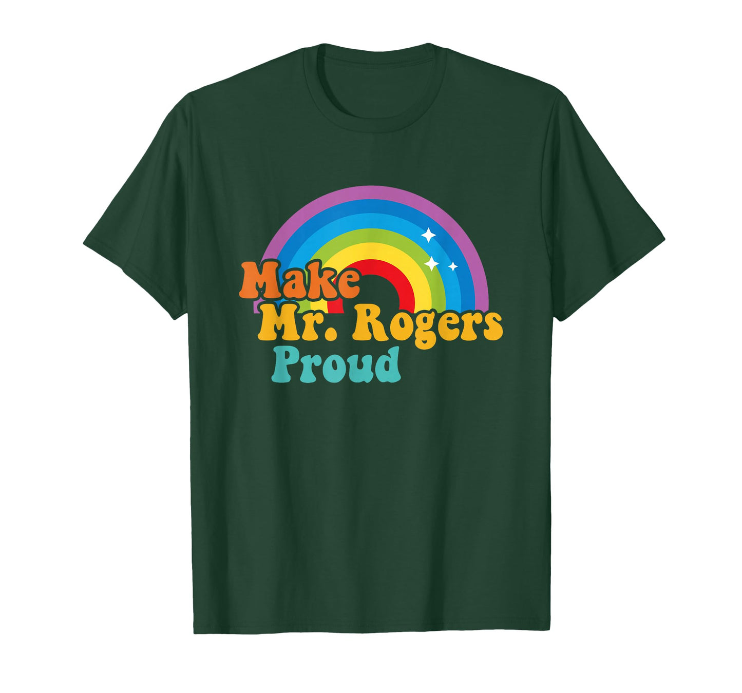 Make Mr. Rogers Proud Rainbow Design T-Shirt