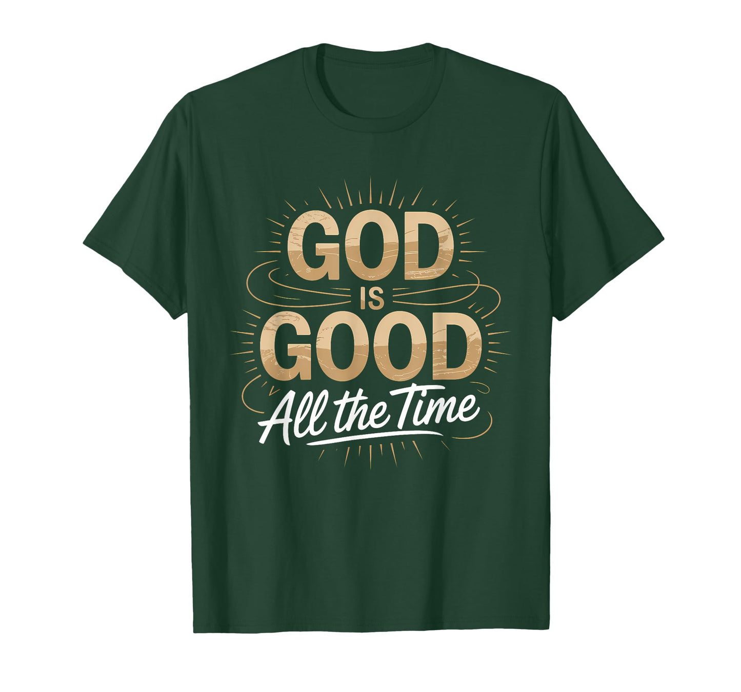 God is Good All The Time Christian Faith T-Shirt