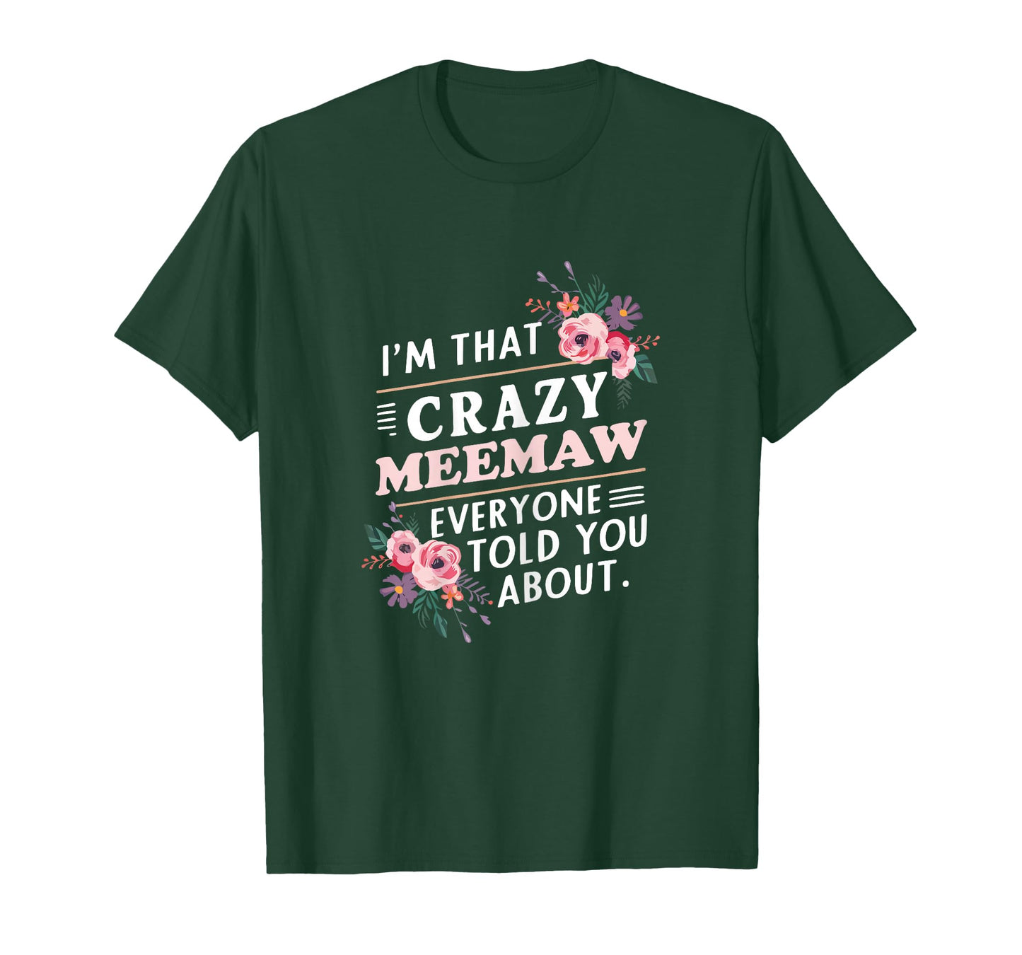 I'm That Crazy MeeMaw Everyone Told You About Mee-Maw T-Shirt