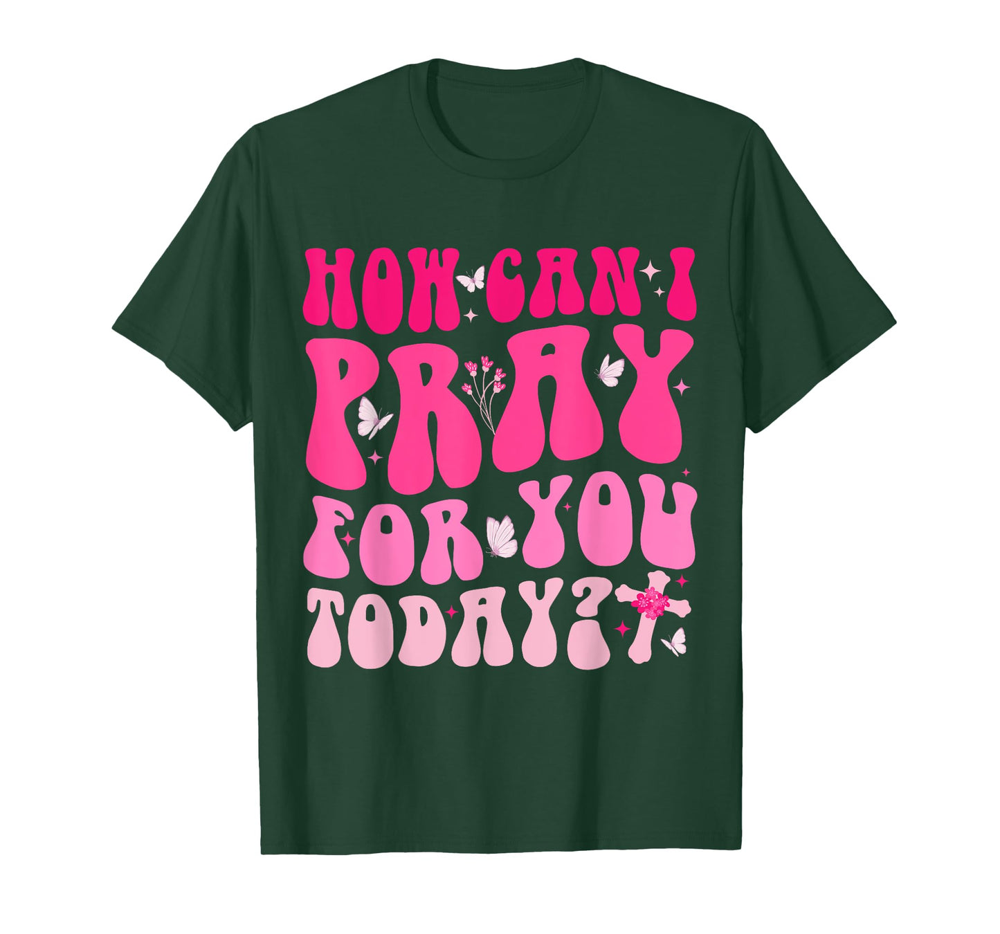 How Can I Pray For You Today Jesus Cross Christian Prayer T-Shirt