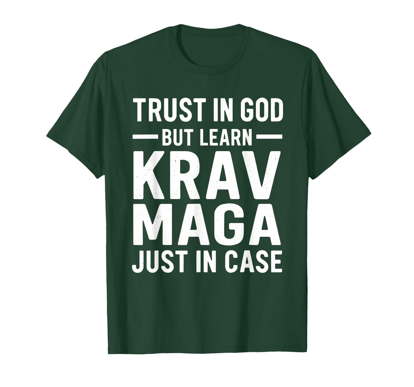 Trust in God But Learn Krav MAGA Just in Case T-Shirt