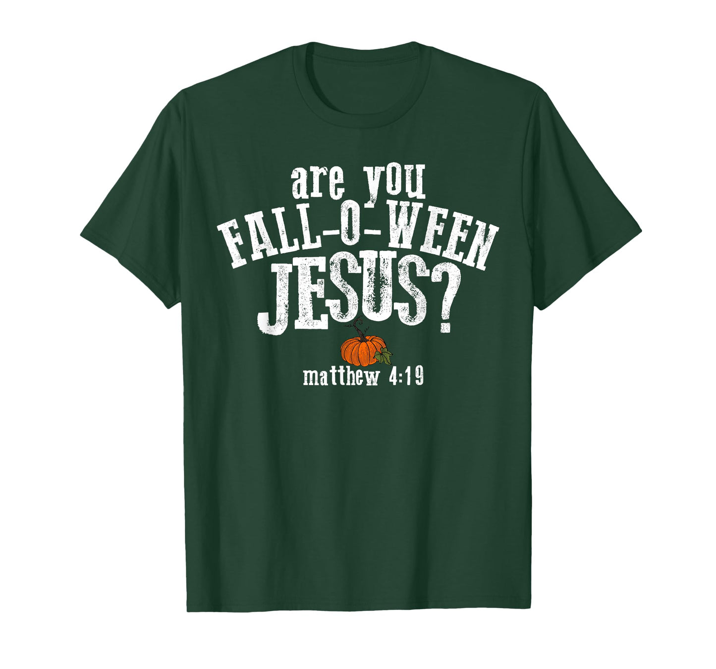 are You Fall-o-ween Jesus Matthew 4:19 Christian Halloween T-Shirt