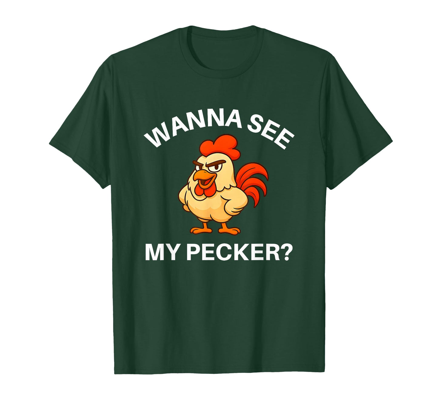 Rooster Wanna See My Pecker, Funny, Jokes, Sarcastic T-Shirt