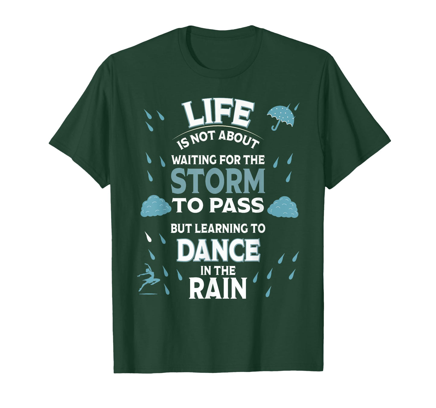Life is Not About Waiting for The Storm to Pass Dance Rain T-Shirt