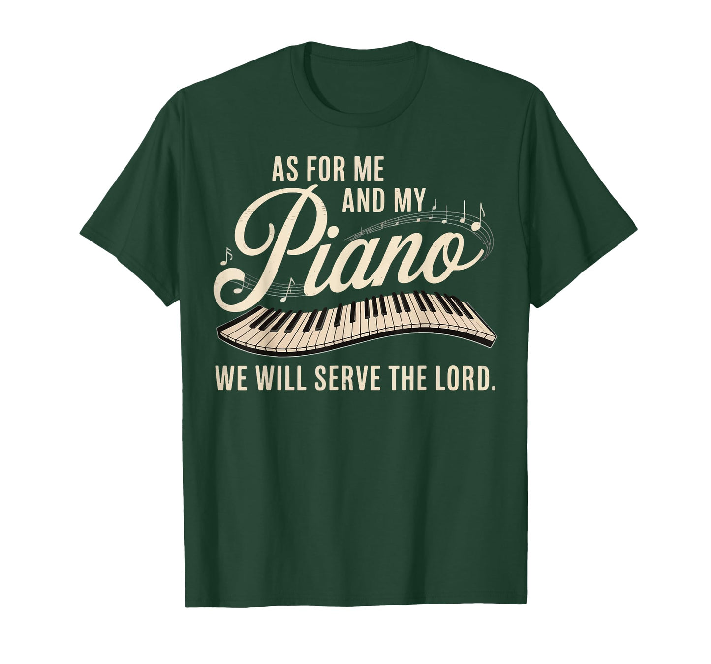 As For Me And My Piano We Will Serve The Lord T-Shirt