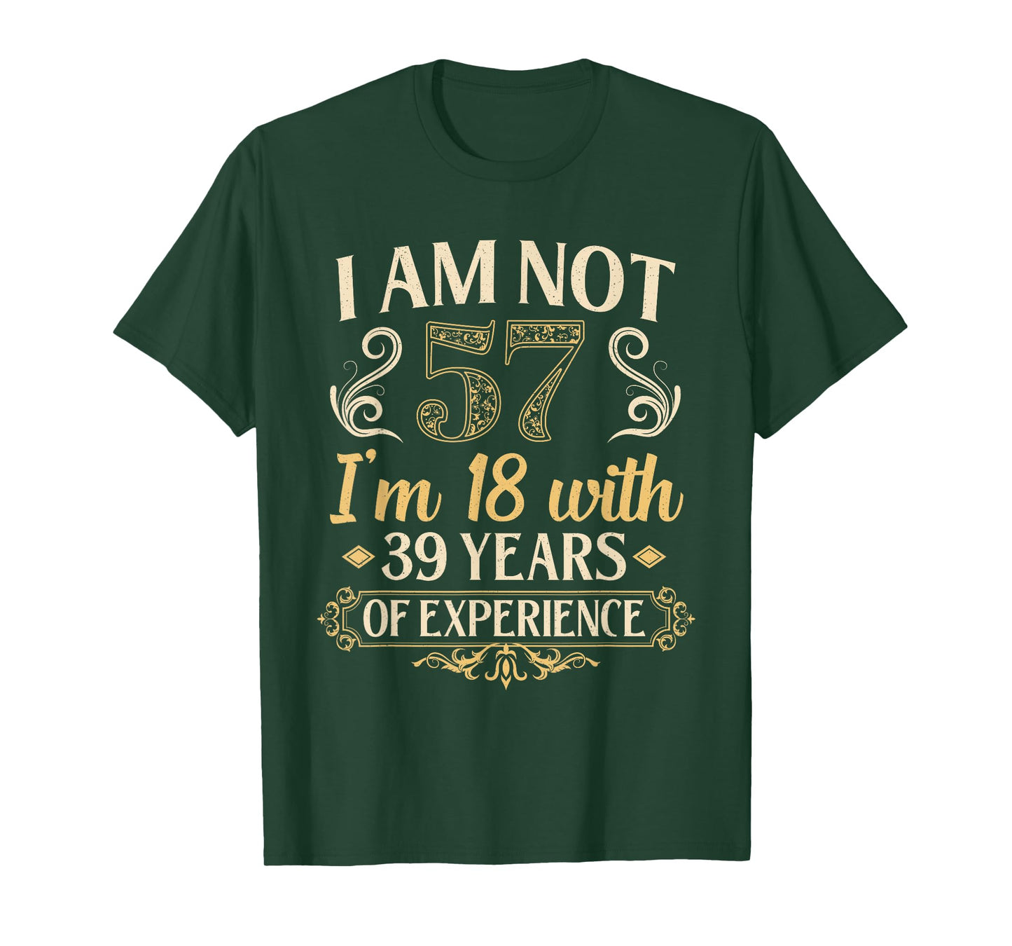 Vintage 57th Birthday Gifts I'm Not 57 Years Old Birthday T-Shirt