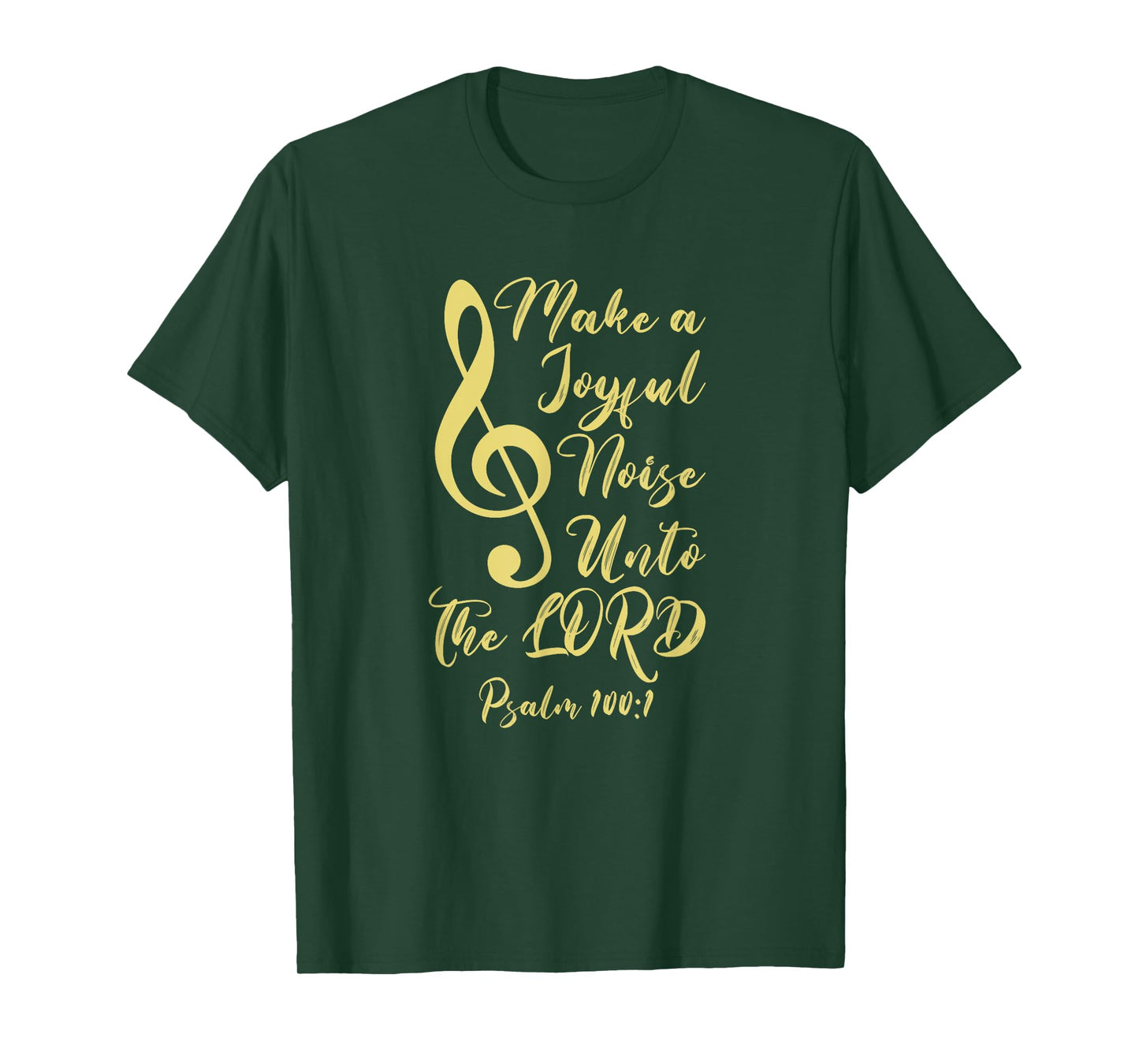 Make a Joyful Noise Unto The LORD Psalm 100:1 Bible Verse T-Shirt