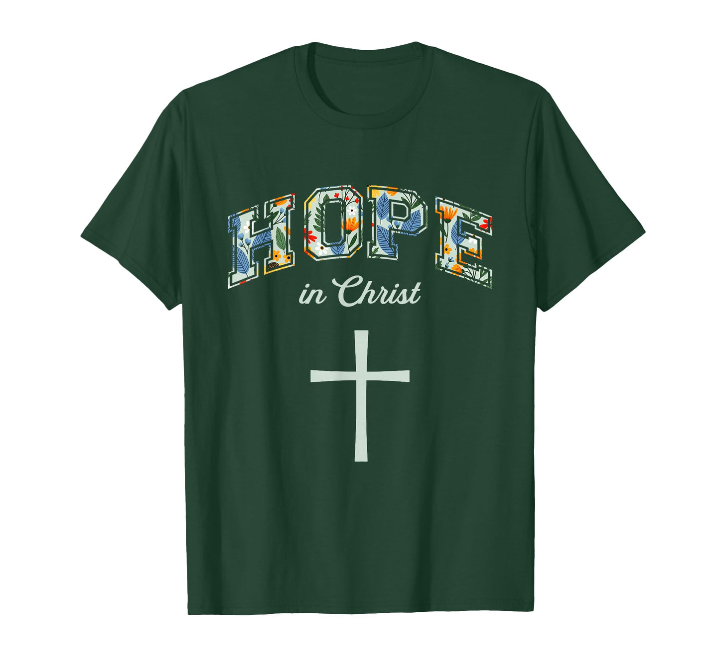 Hope in Christ Cross Christians Religion Bible Scripture T-Shirt