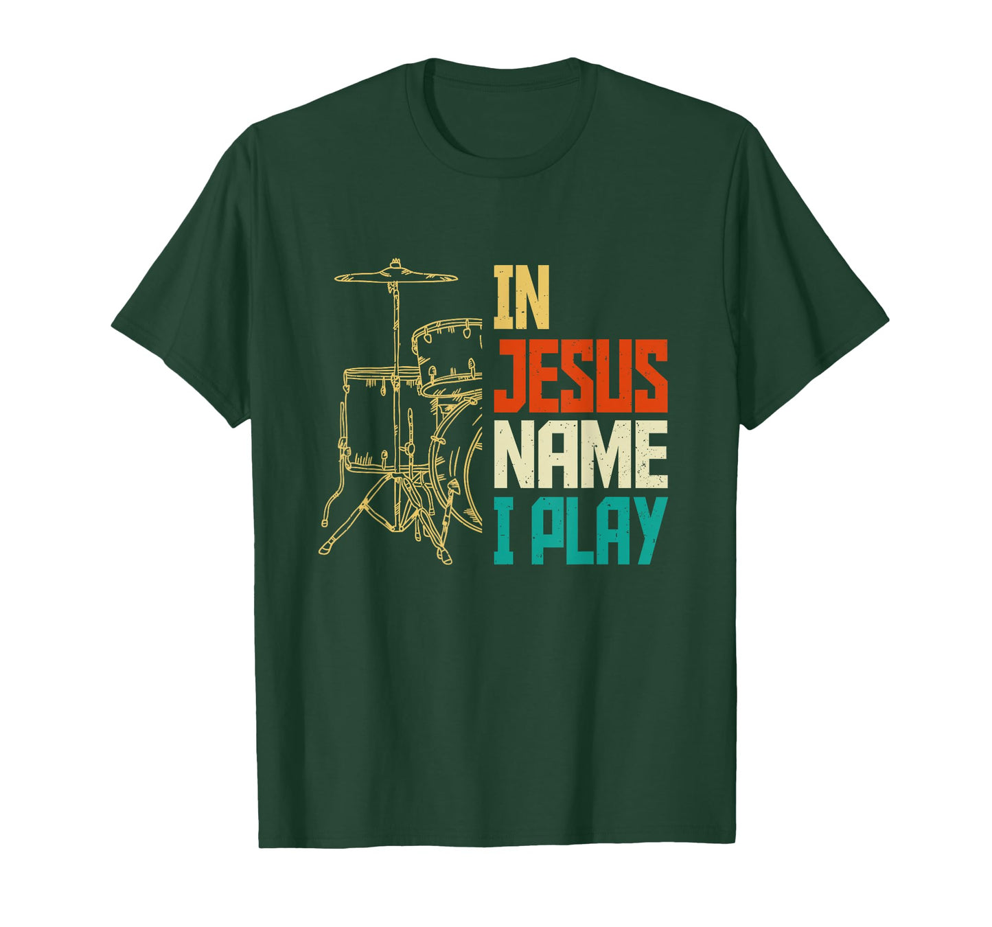 Jesus Name I Play Drums God Drumming Music Christian Drummer T-Shirt