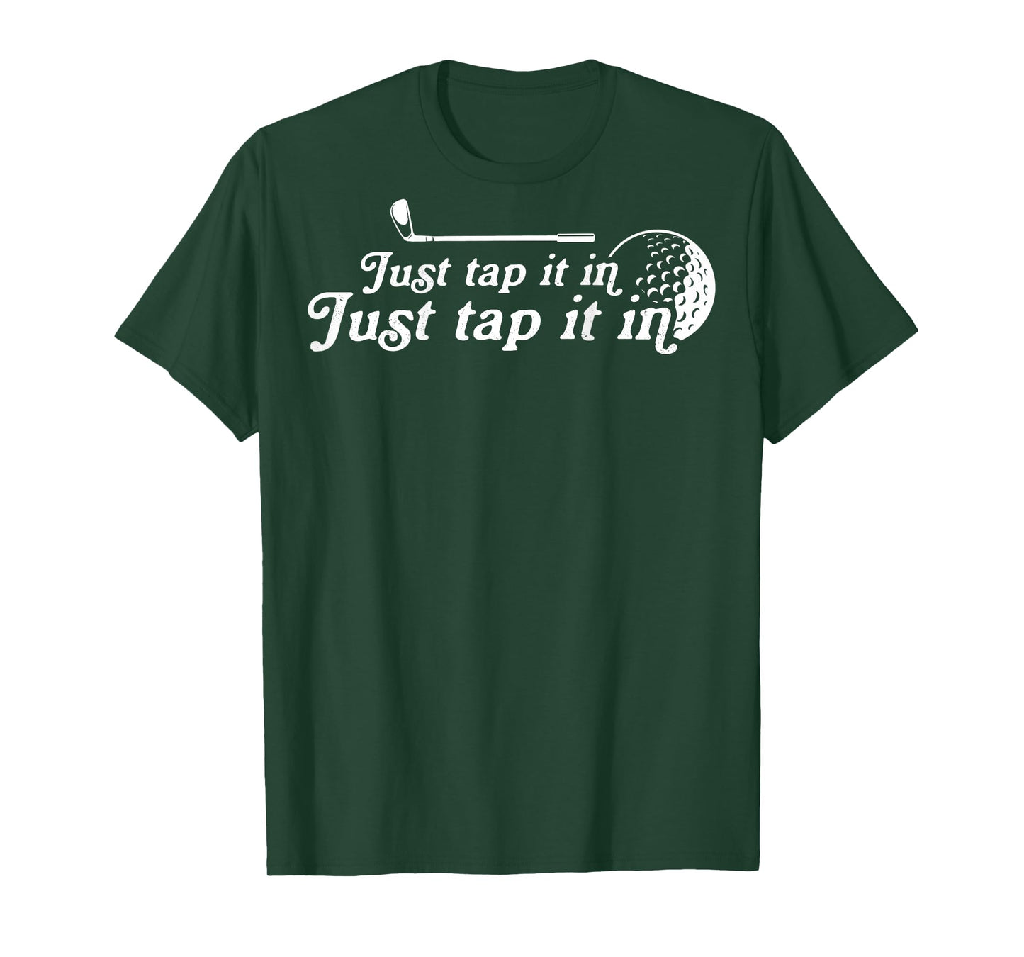 Golf Just tap it in funny Golf Player golfing sport quote T-Shirt