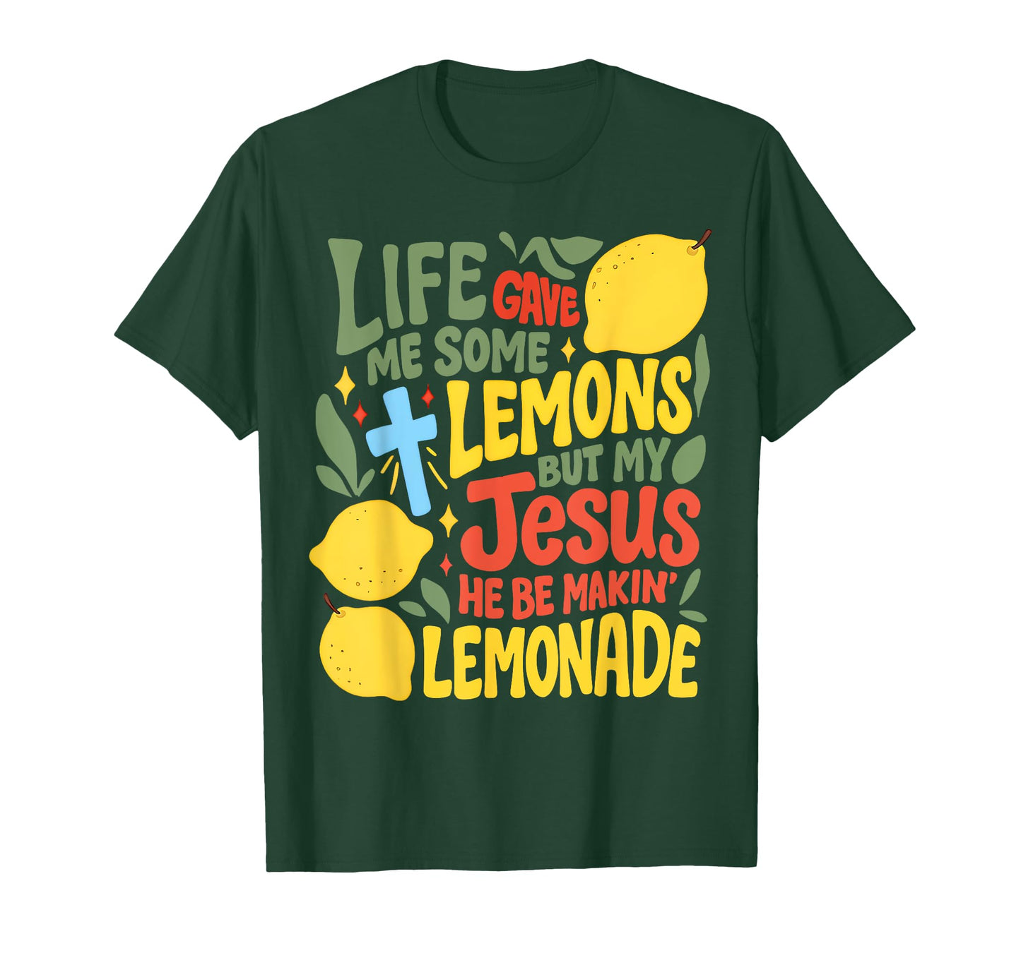 Life Gave Me Some Lemons But My Jesus He Be Making Lemonade T-Shirt