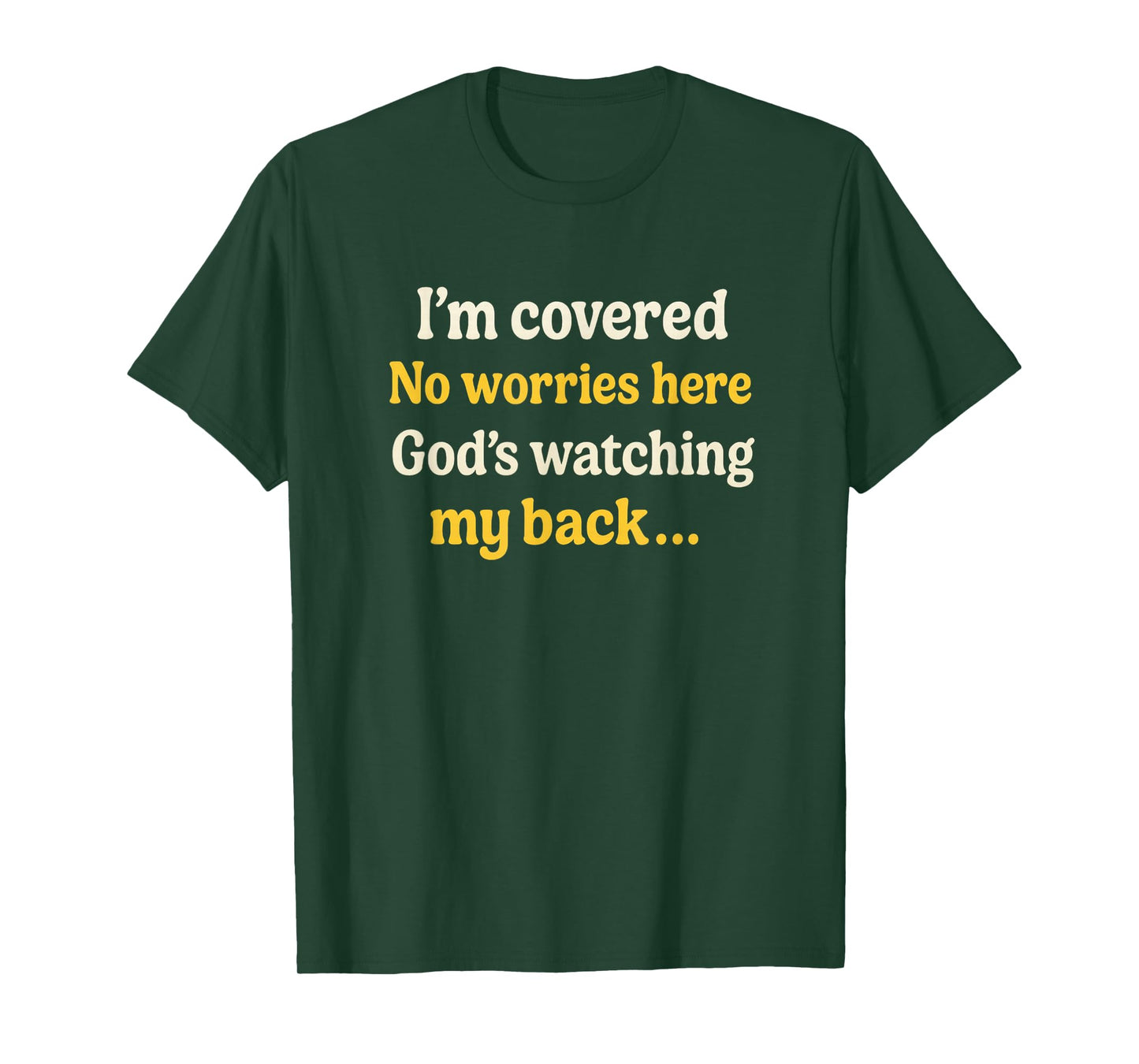 Covered by Faith, God’s Watching My Back Christian Religious T-Shirt