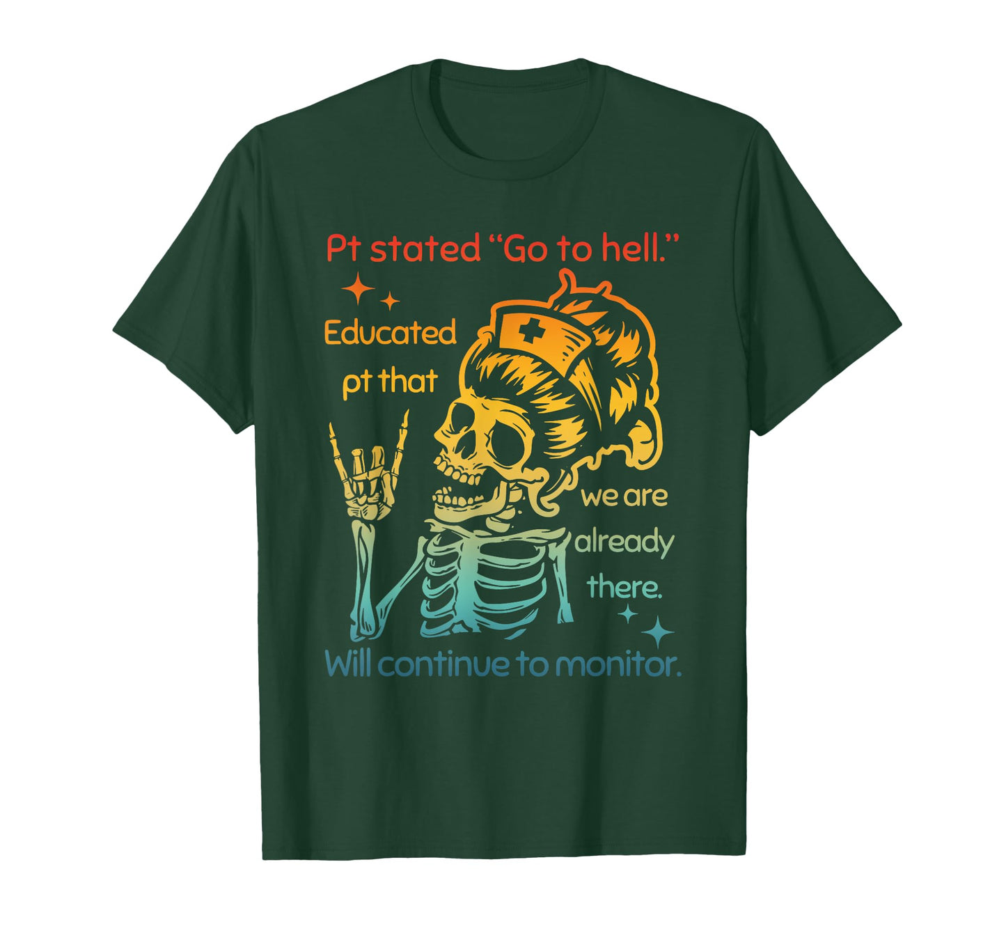 Pt Stated "Go To Hell" Educated Pt That We Are Already There T-Shirt