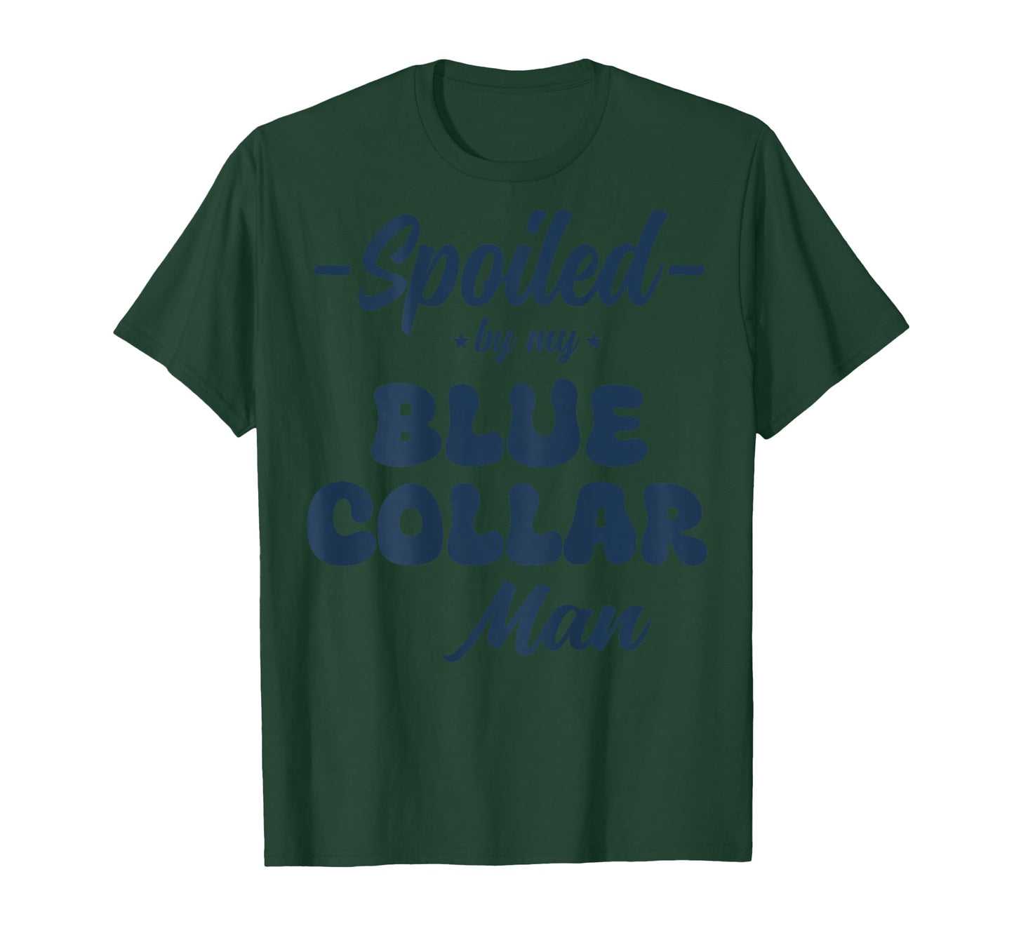 (ON Back) Spoiled by My Blue Collar Man T-Shirt
