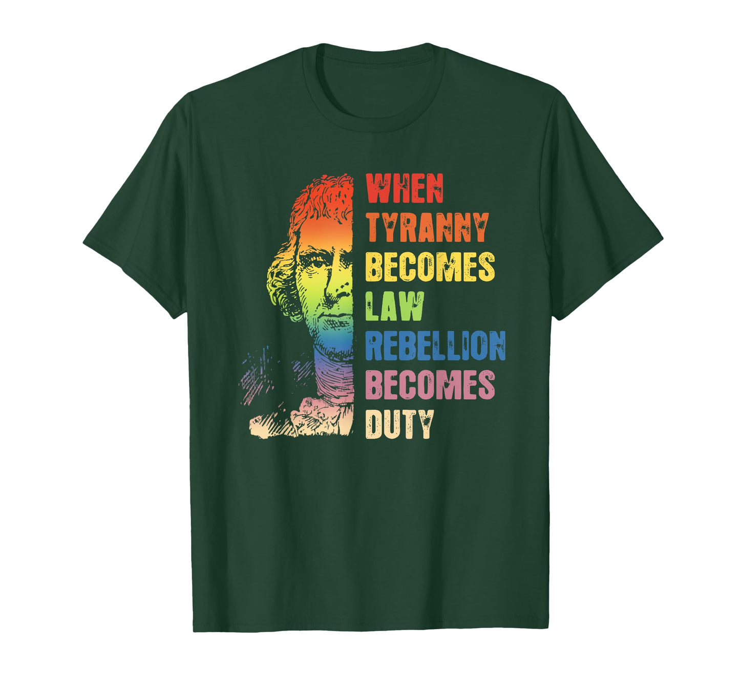 When Tyranny Becomes Law Rebellion Becomes Duty T-Shirt