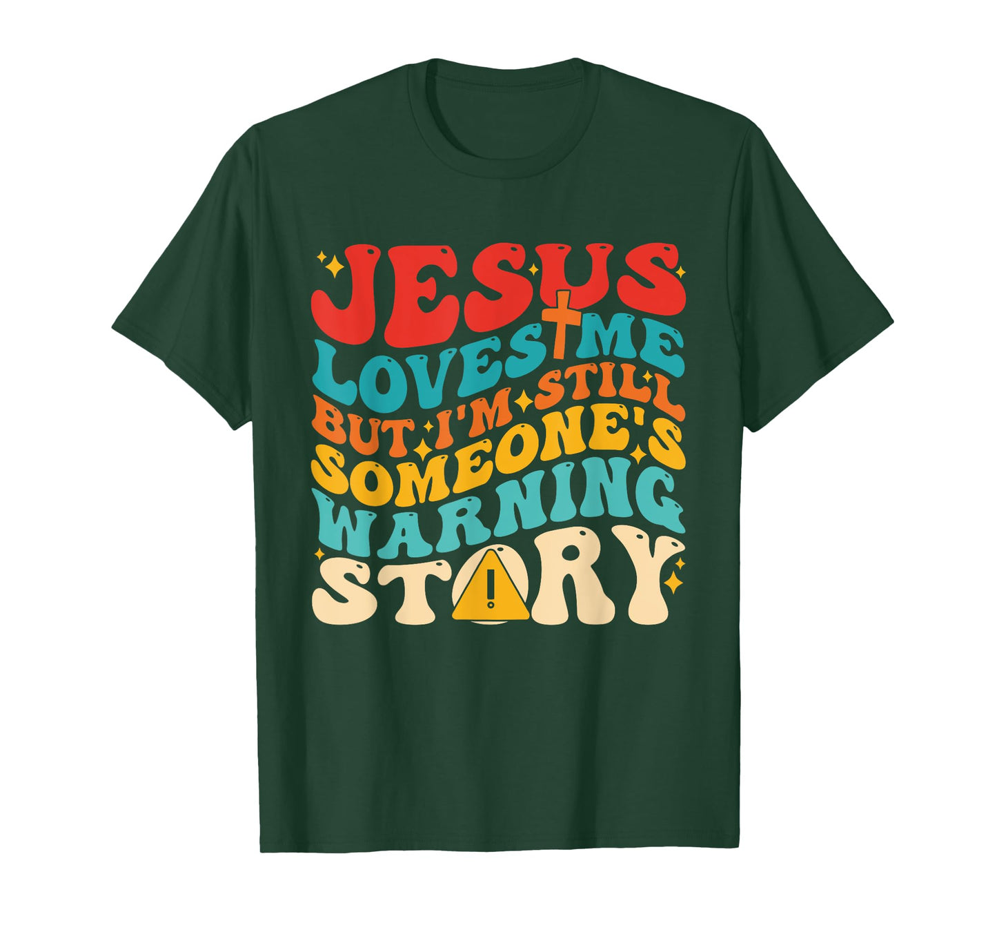 Je-sus Loves Me But I'm Still Someone's Warnin Story Design T-Shirt