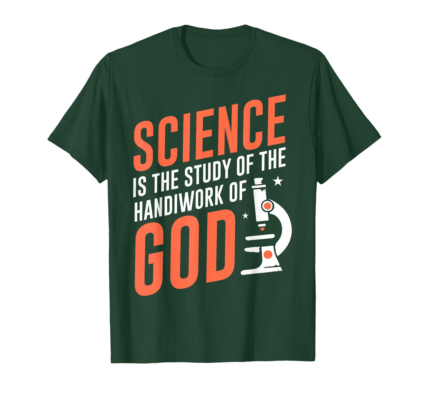 Science Is the Study of God's Handiwork Faith and Science T-Shirt