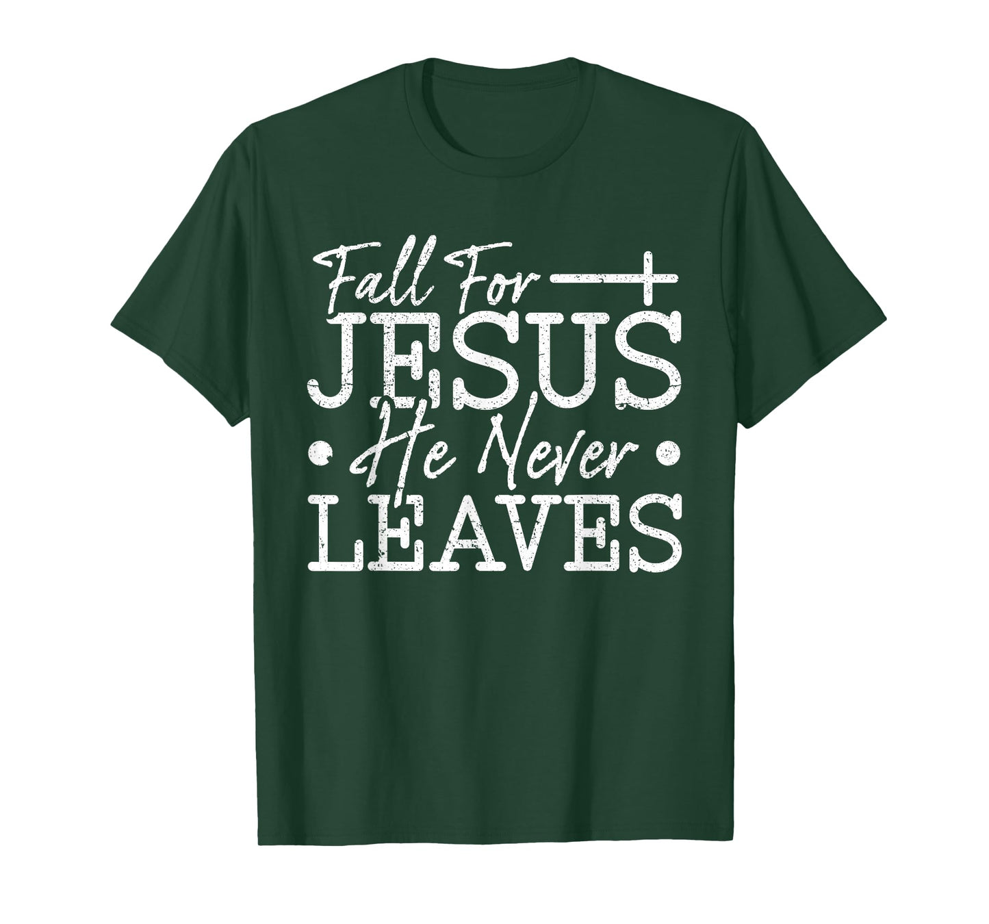Fall for Jesus Christian Faith Quote Religious Saying T-Shirt