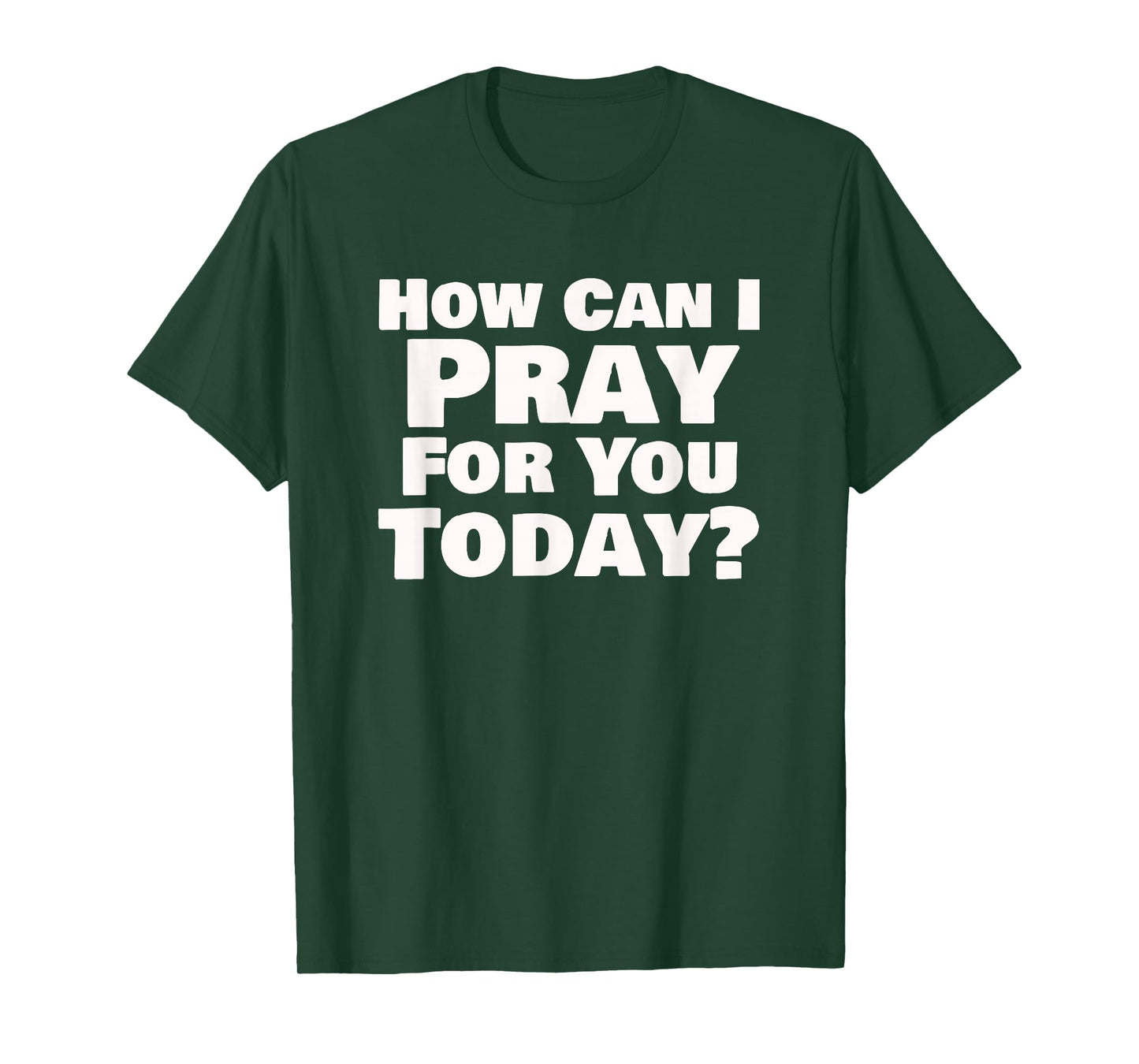 How Can I Pray for You Today Christian Faith Design T-Shirt