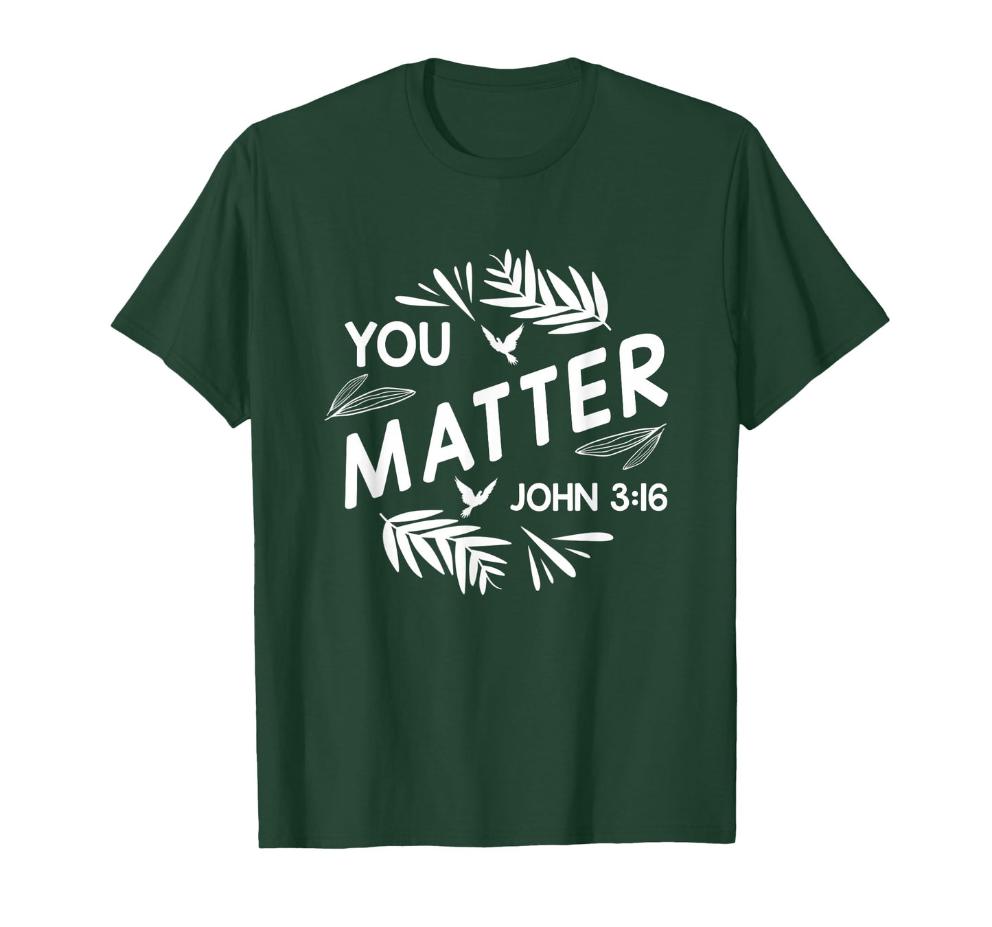 You Matter John 3:16 Christian Bible Verse Faith Inspo Quote T-Shirt