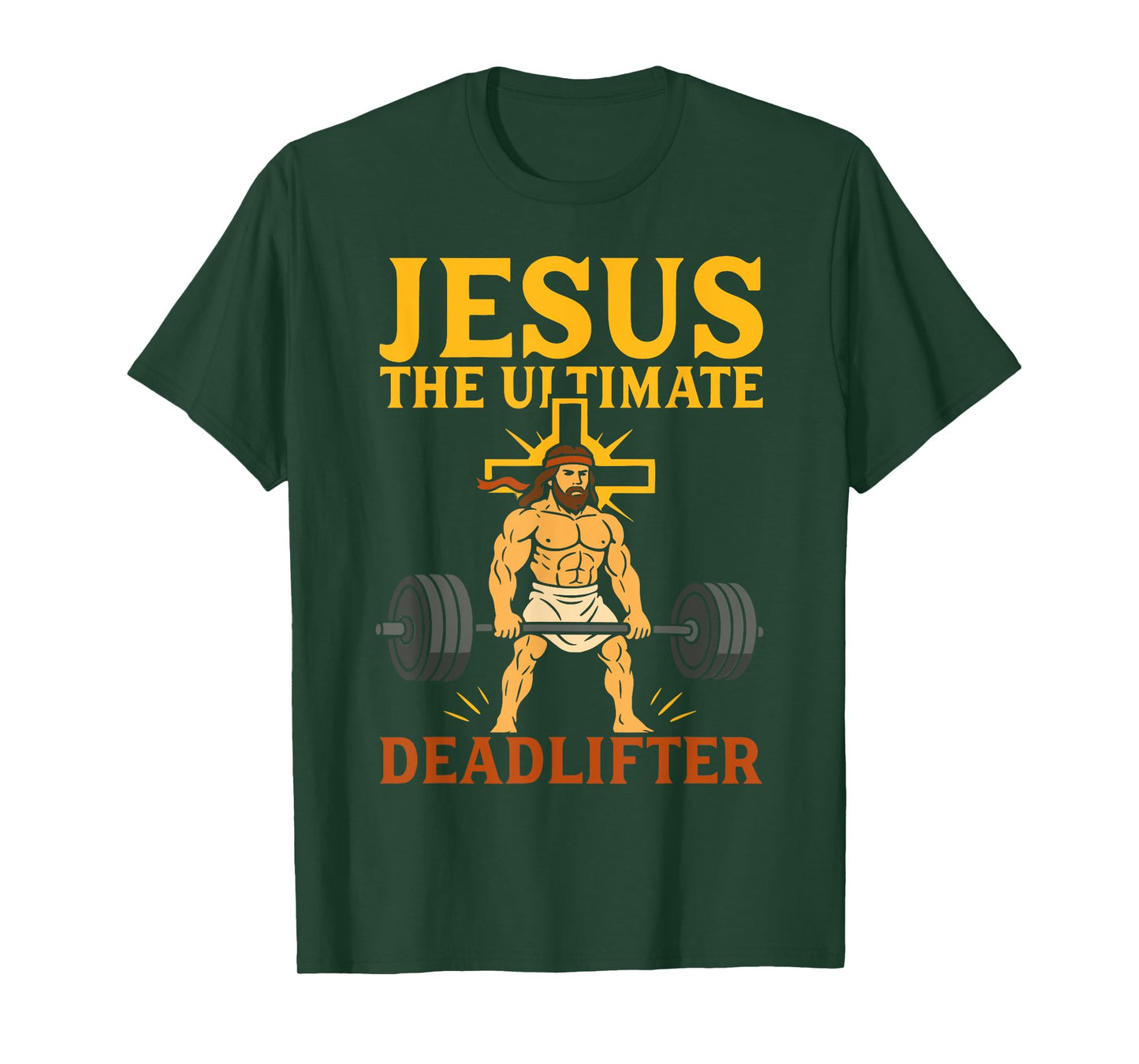 Jesus The Ultimate Deadlifter Christian Gym Workout Funny T-Shirt
