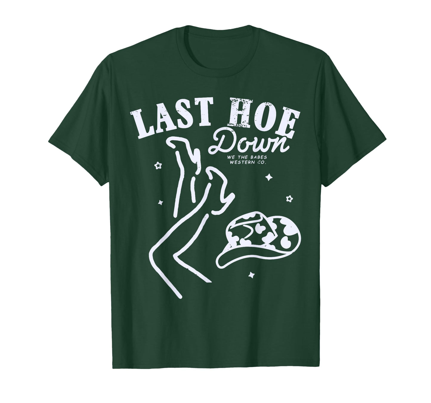 Last Hoe Down Let's Go Girls Bachelorette Cowgirl Bride Hat T-Shirt