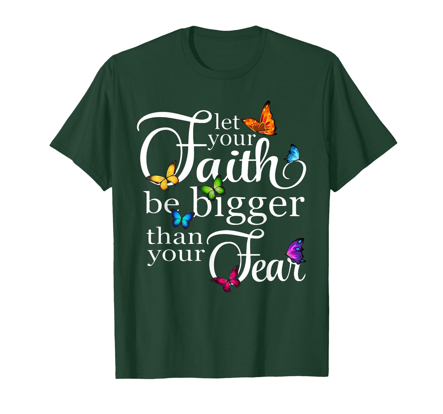 Let Your Faith Be Bigger Than Fear - Butterfly Art Religious T-Shirt