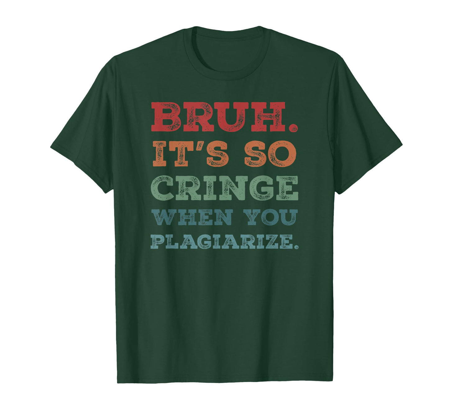Bruh It's So Cringe When You Plagiarize Funny Teacher Slang Men Women T-Shirt