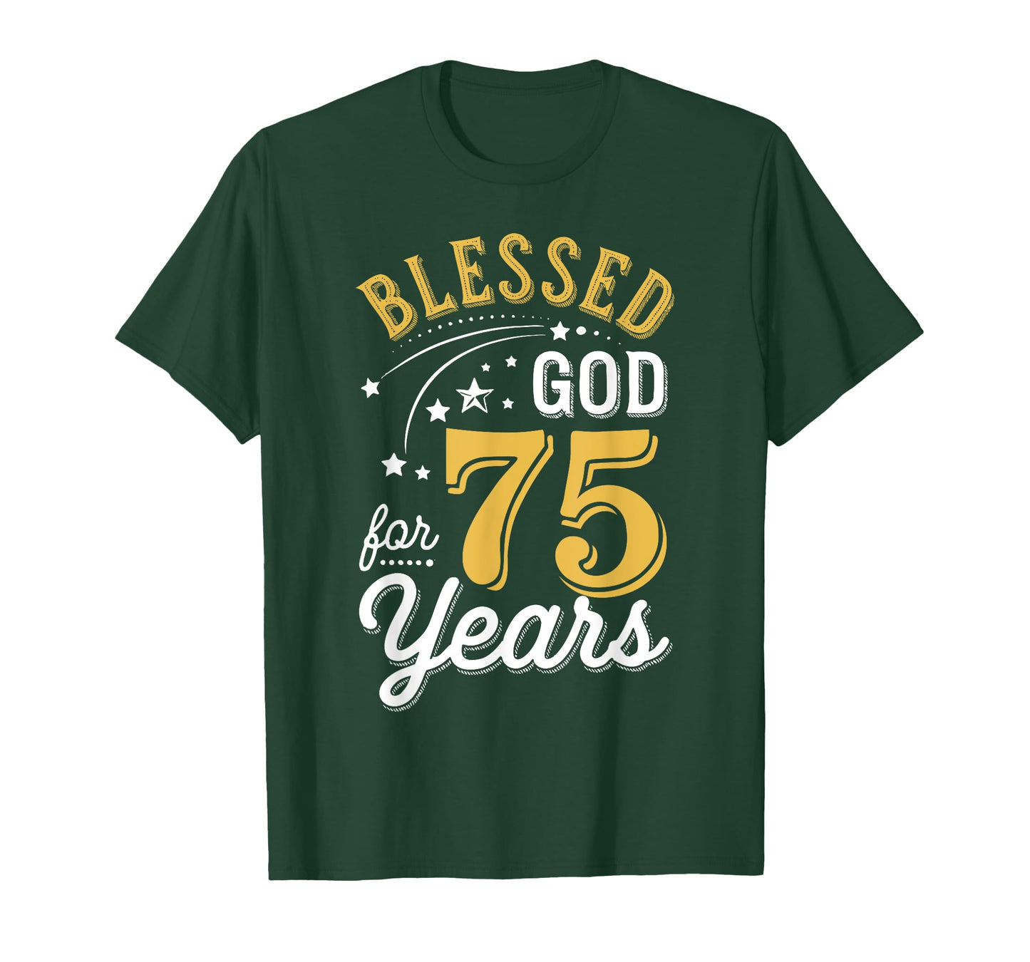 Blessed by God for 75 Years Religious Birthday Men Women T-Shirt