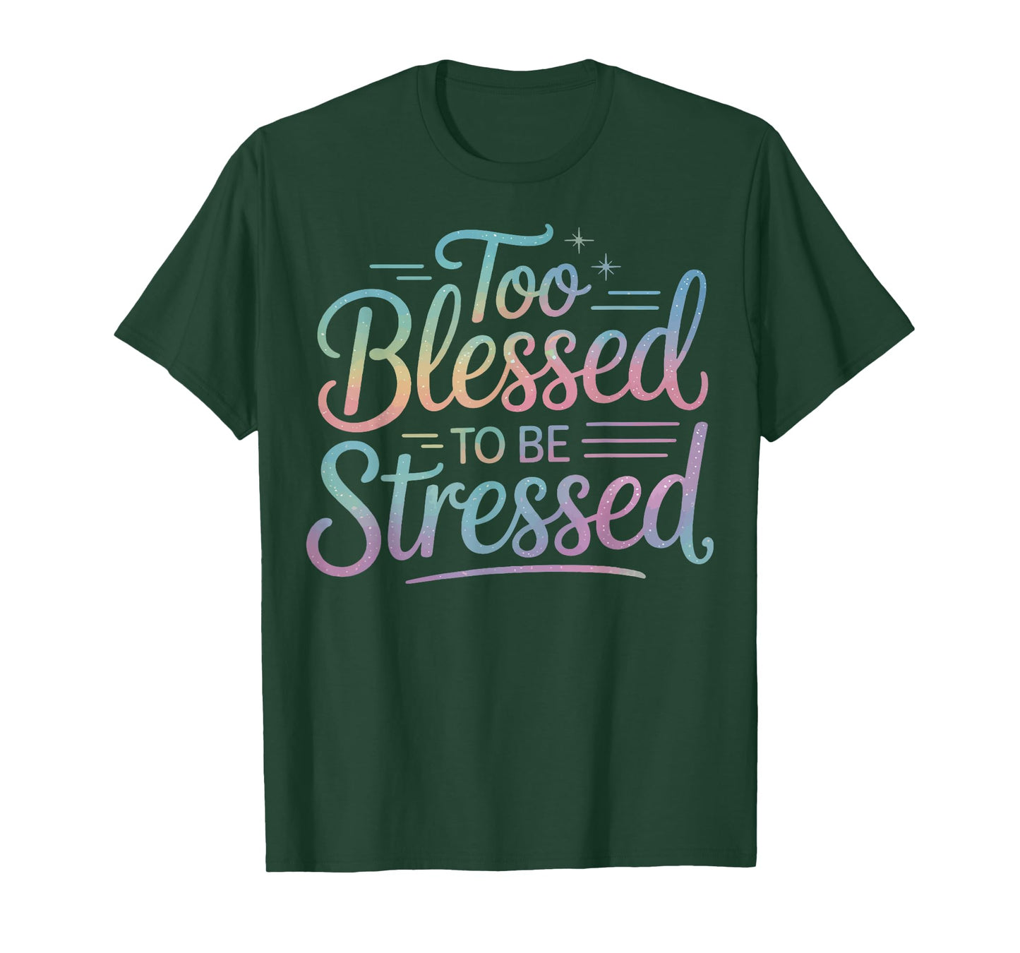Too Blessed To Be Stressed T-Shirt