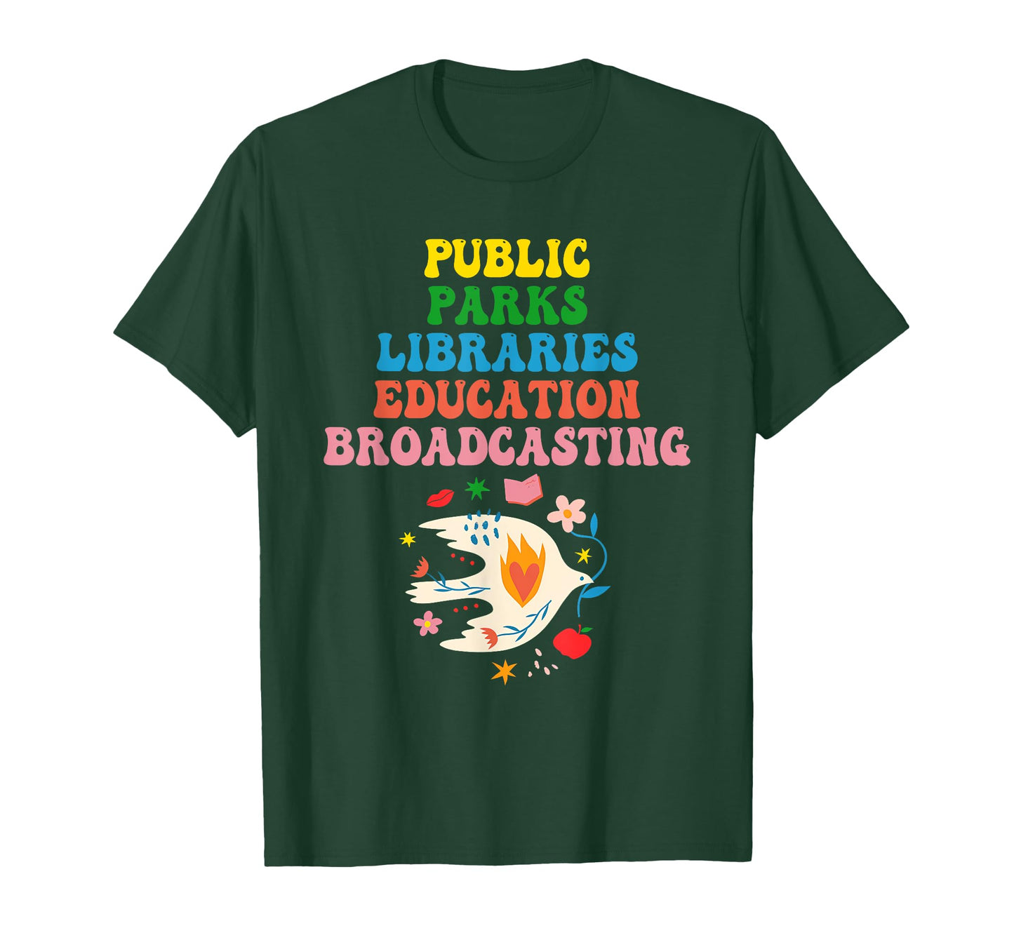 Public Parks Libraries Education Broadcasting Funny Quote T-Shirt