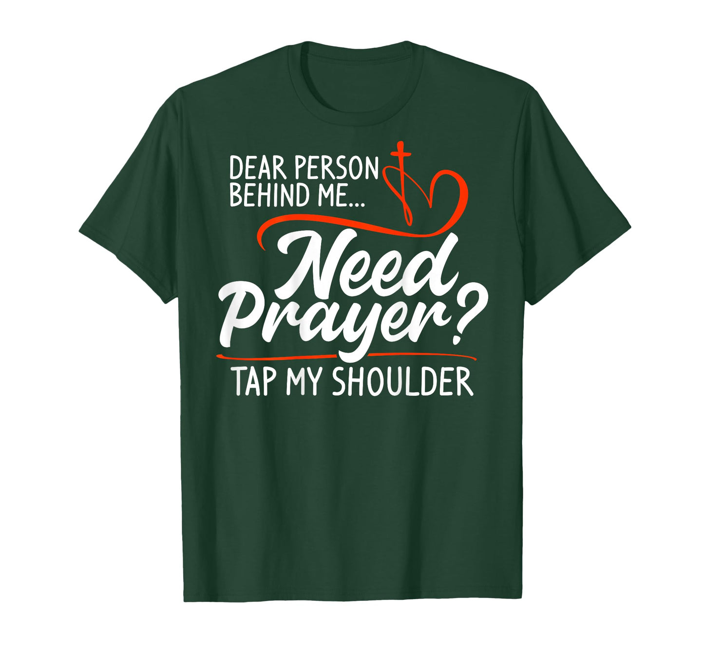 Dear Person Behind Me Need Prayer Tap My Shoulder (On Back) T-Shirt