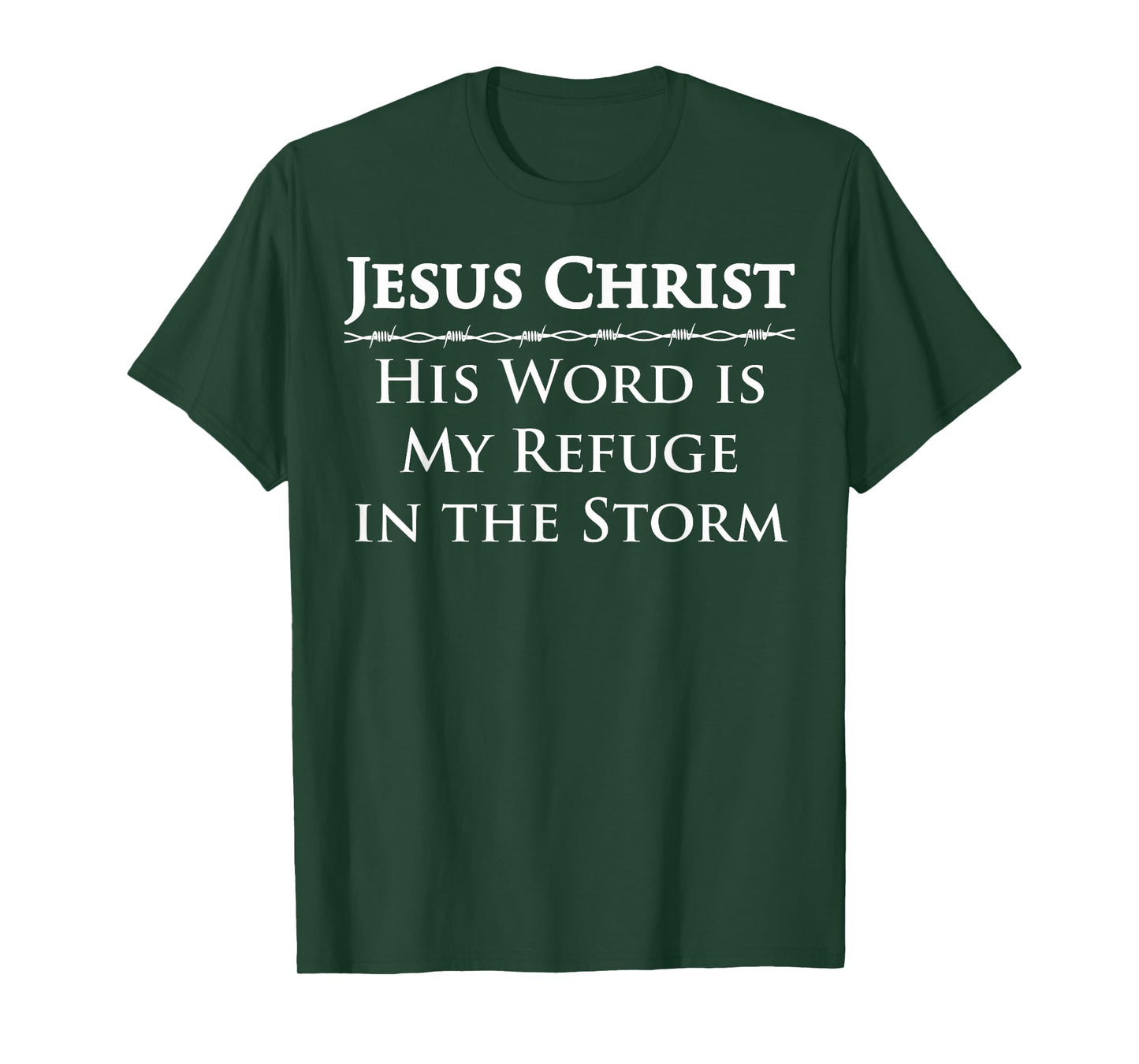 Jesus Christ, His Word is My Refuge in The Storm T-Shirt