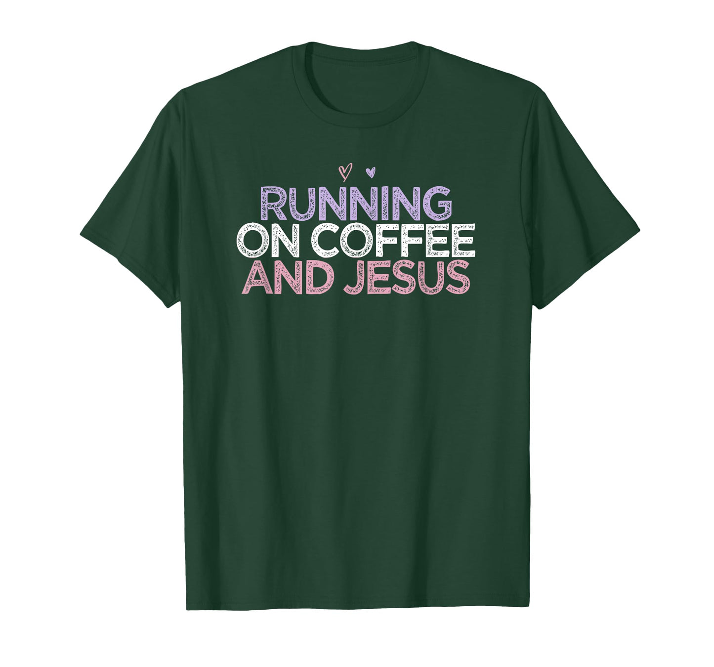 Running On Coffee And Jesus Funny Colored Saying Heart Gift T-Shirt