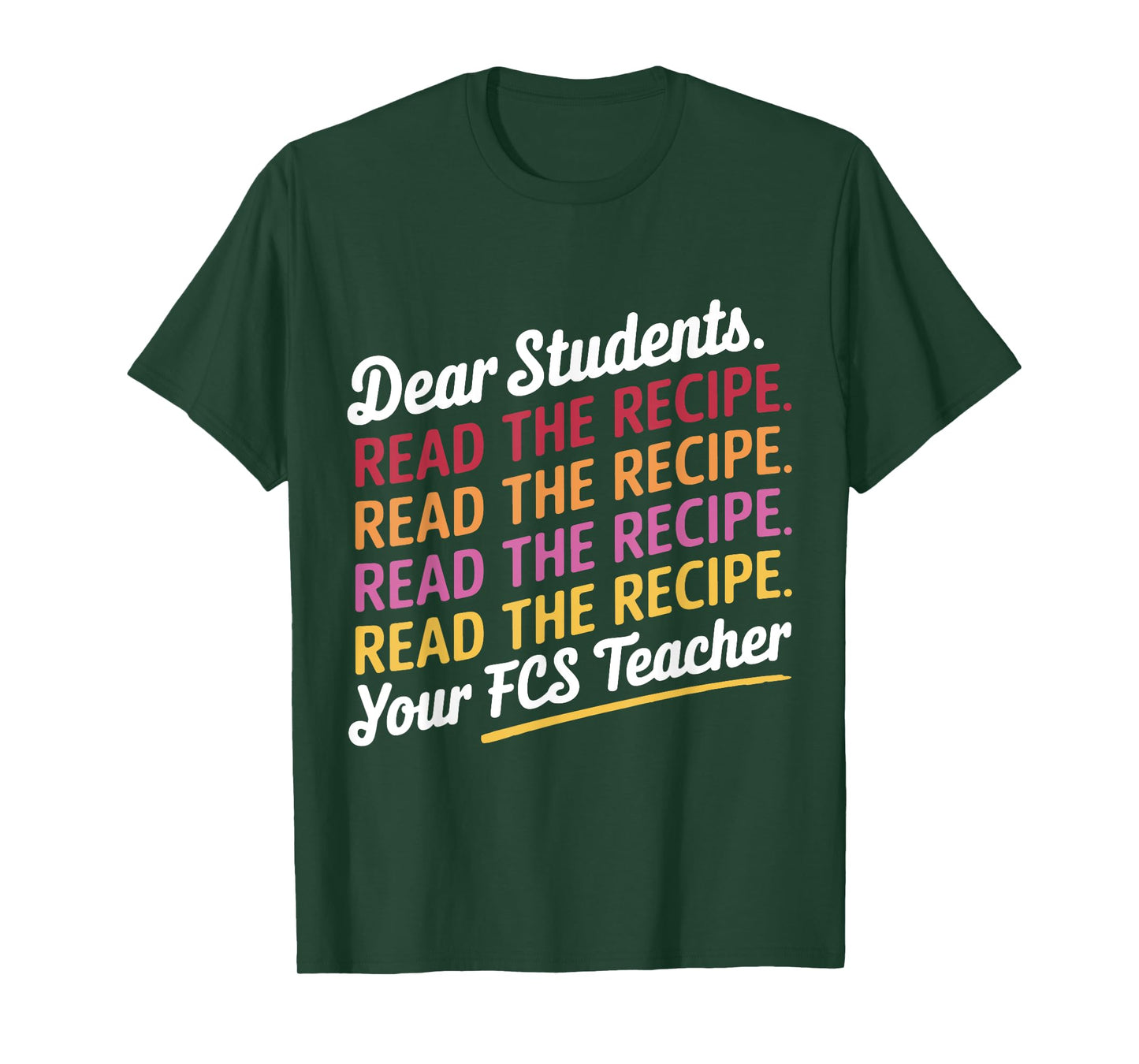 Dear Students, Read The Recipe Your FCS Teacher T-Shirt